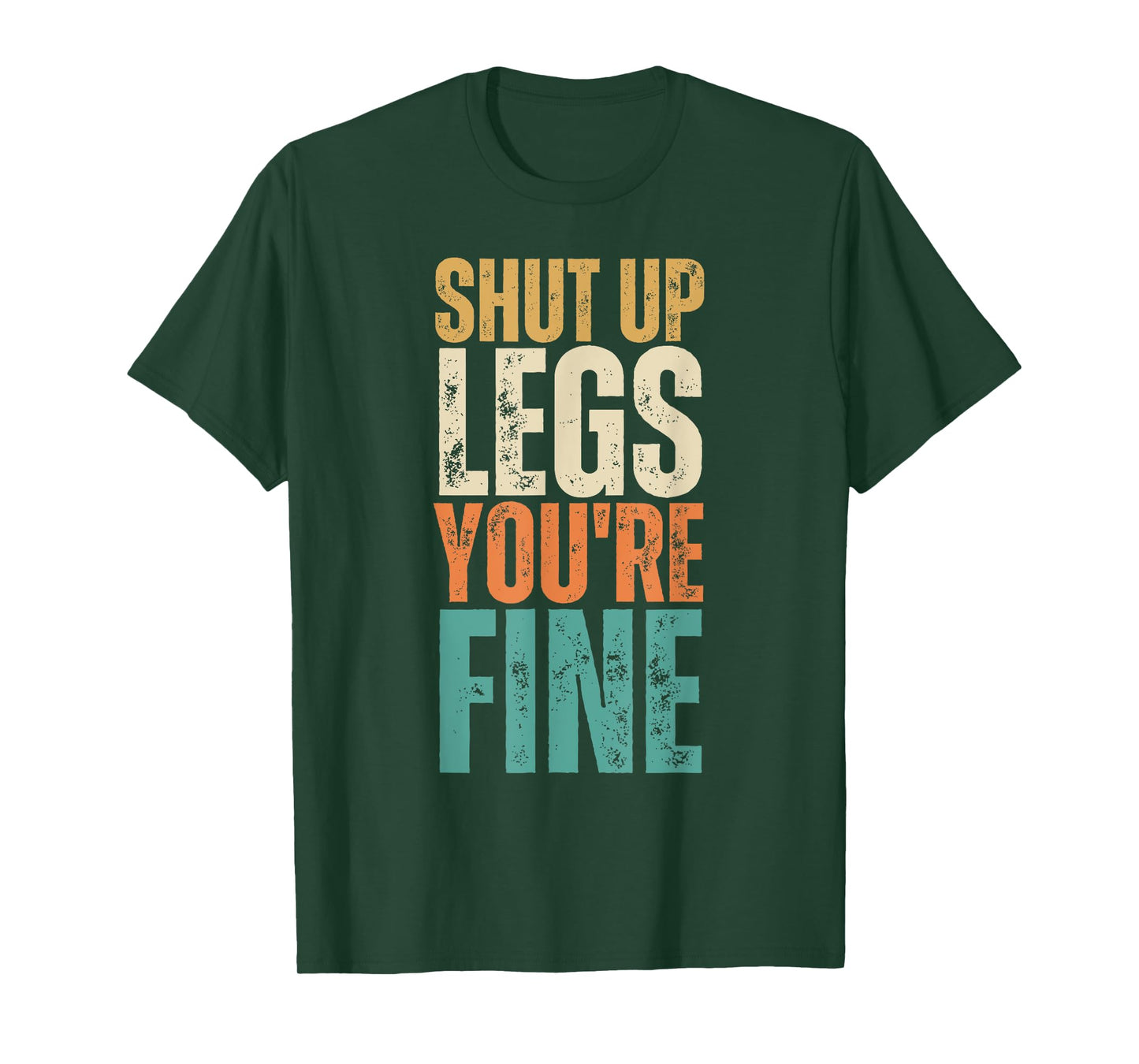 Shut Up Legs You're Fine Funny Gym Workout T-Shirt