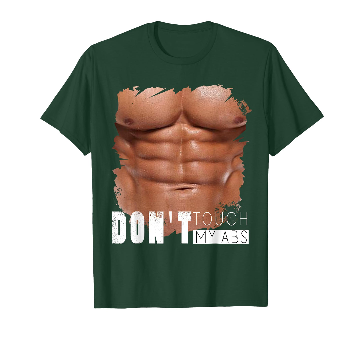 Don't Touch My Abs, Funny Fake Ripped Six Pack Abs T-Shirt