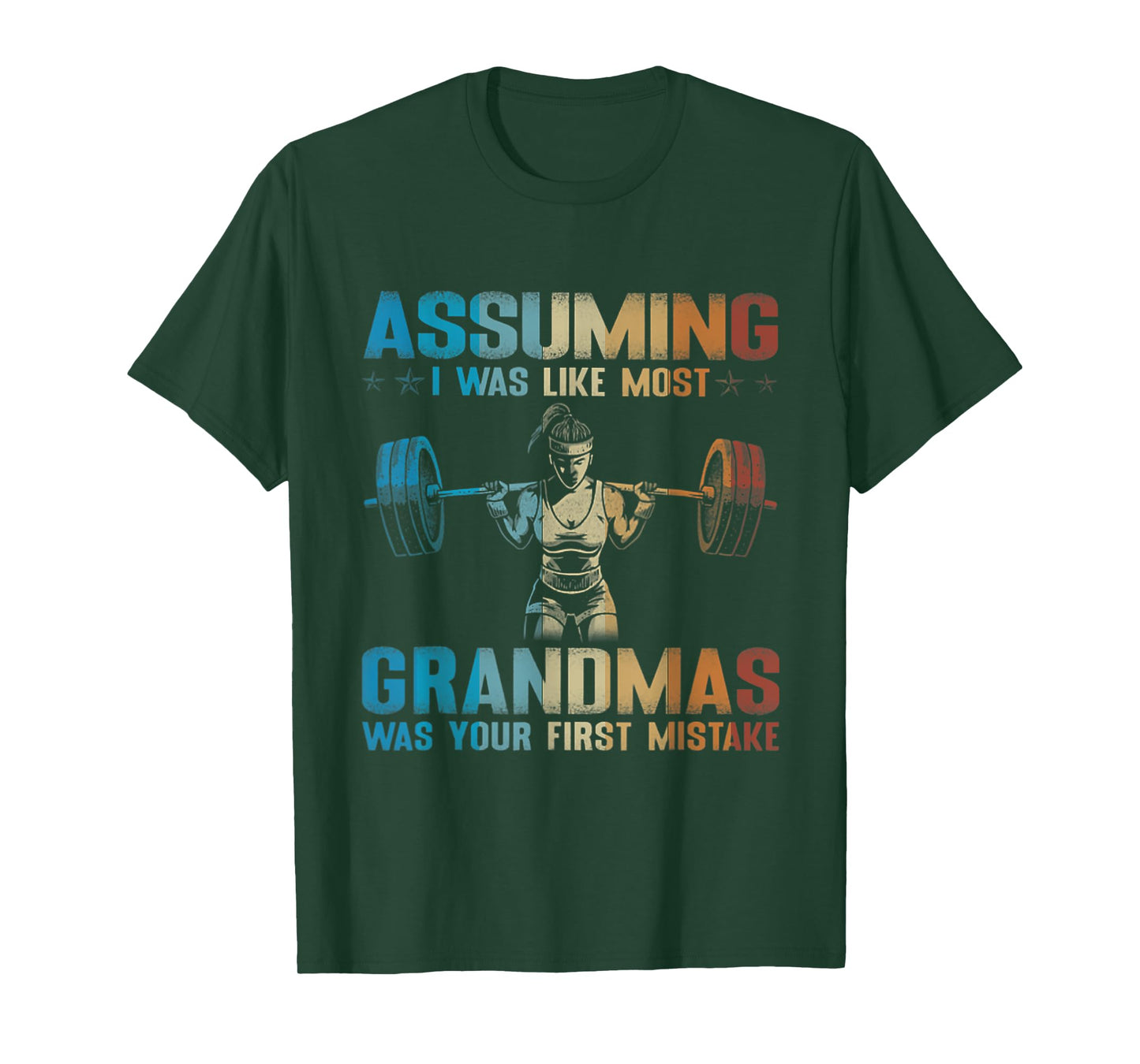 Assuming I Was Like Most Grandmas Was Your First Mistake T-Shirt
