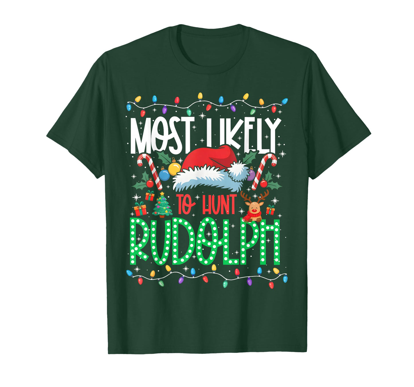 Most Likely to Hunt Rudolph Funny Matching Xmas T-Shirt