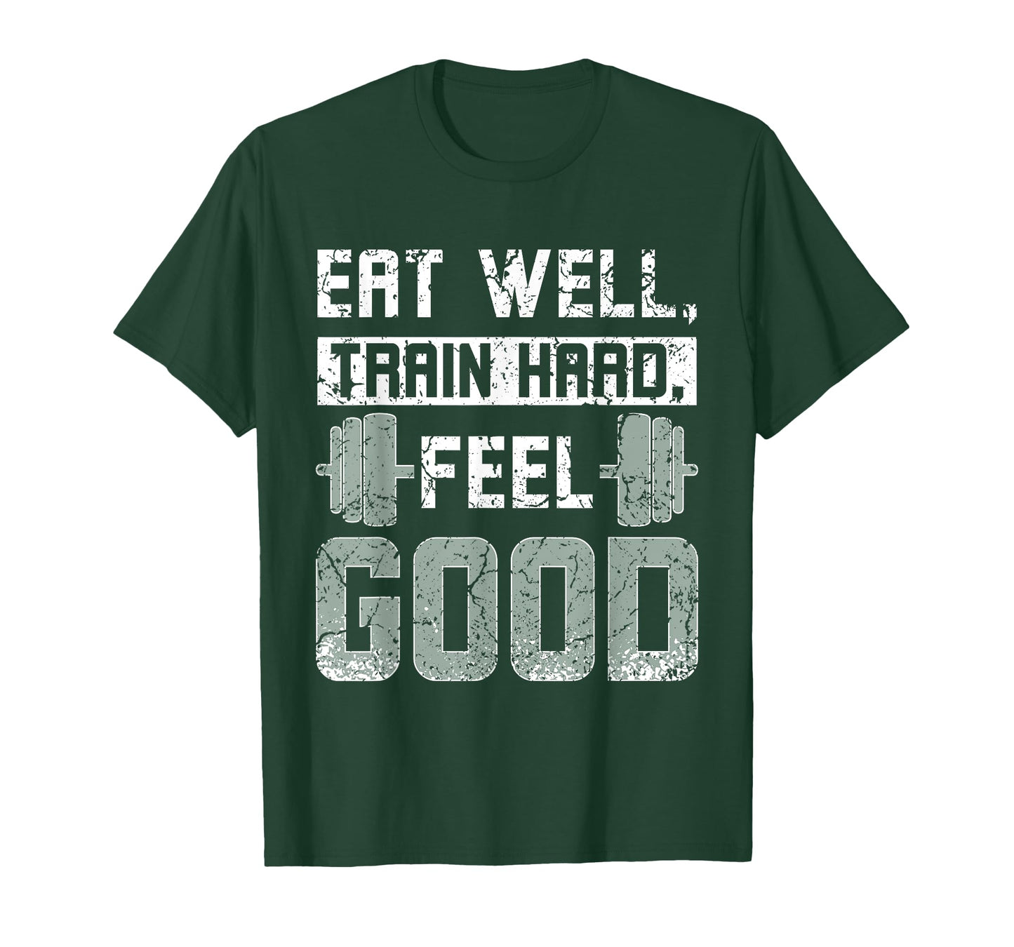 Eat well train hard feel good, gym quote T-Shirt