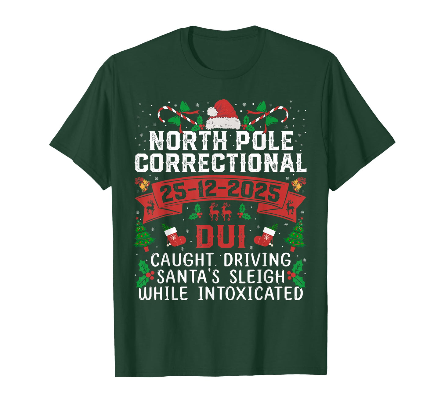 North Pole Correctional Christmas DUI Caught Driving Santa's T-Shirt