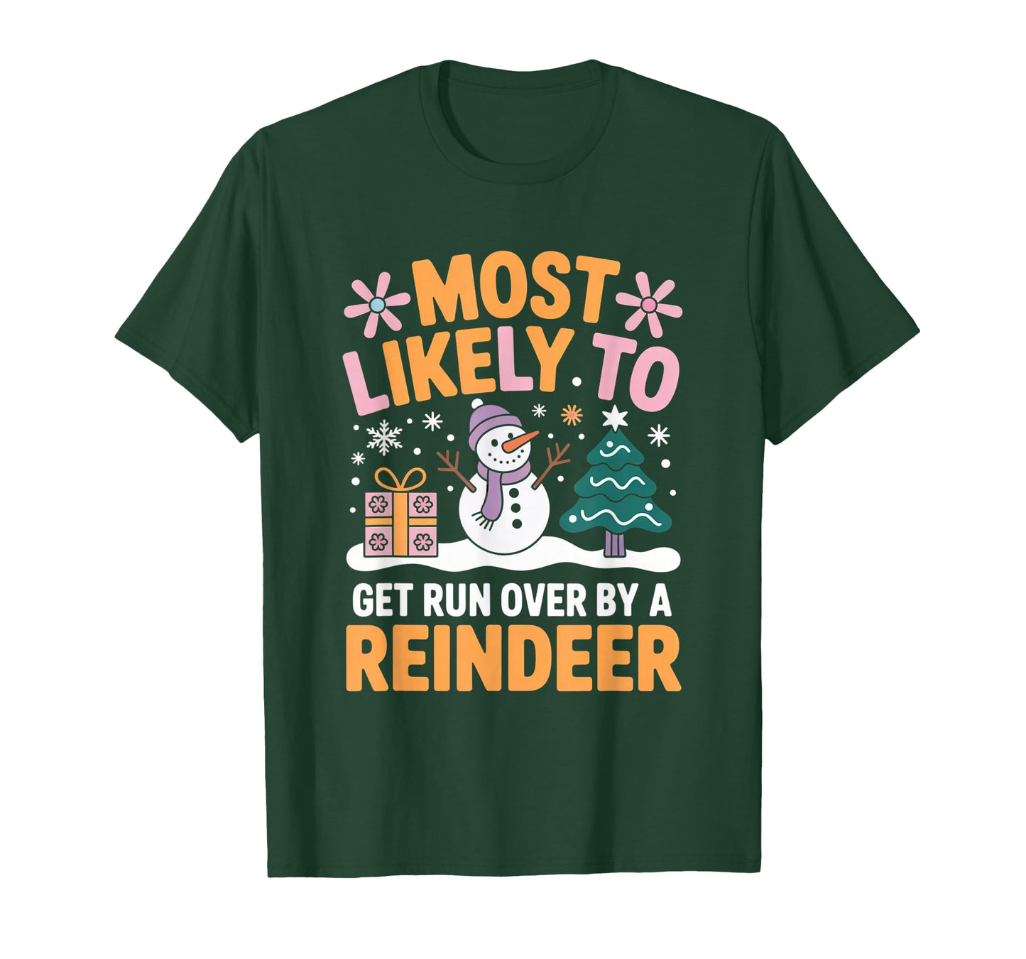 Most Likely to Get Run Over by A Reindeer Holiday Cheer T-Shirt