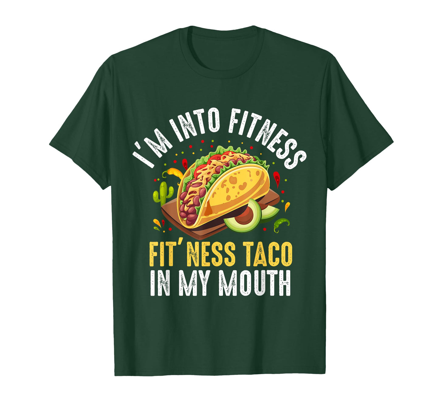 I'm Into Fitness Fit'ness Taco In My Mouth T-Shirt