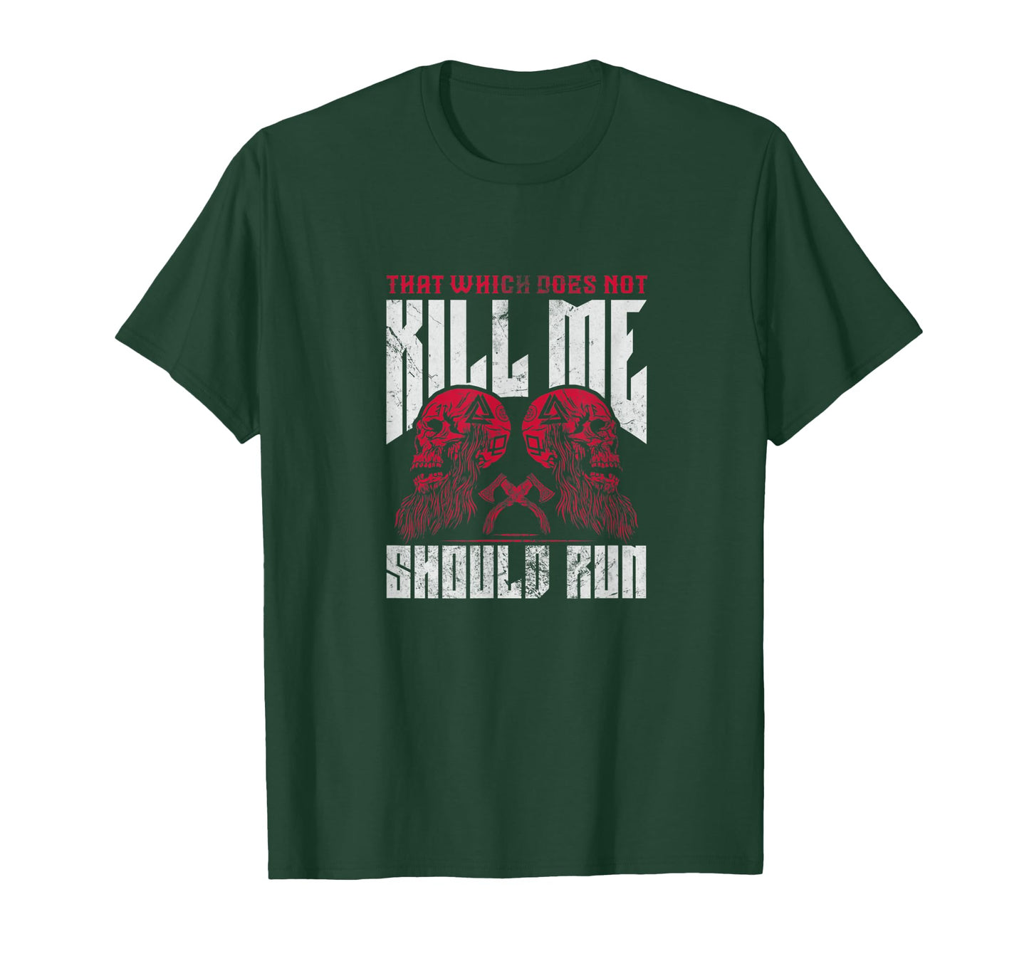 That which does not kill me should run T-Shirt