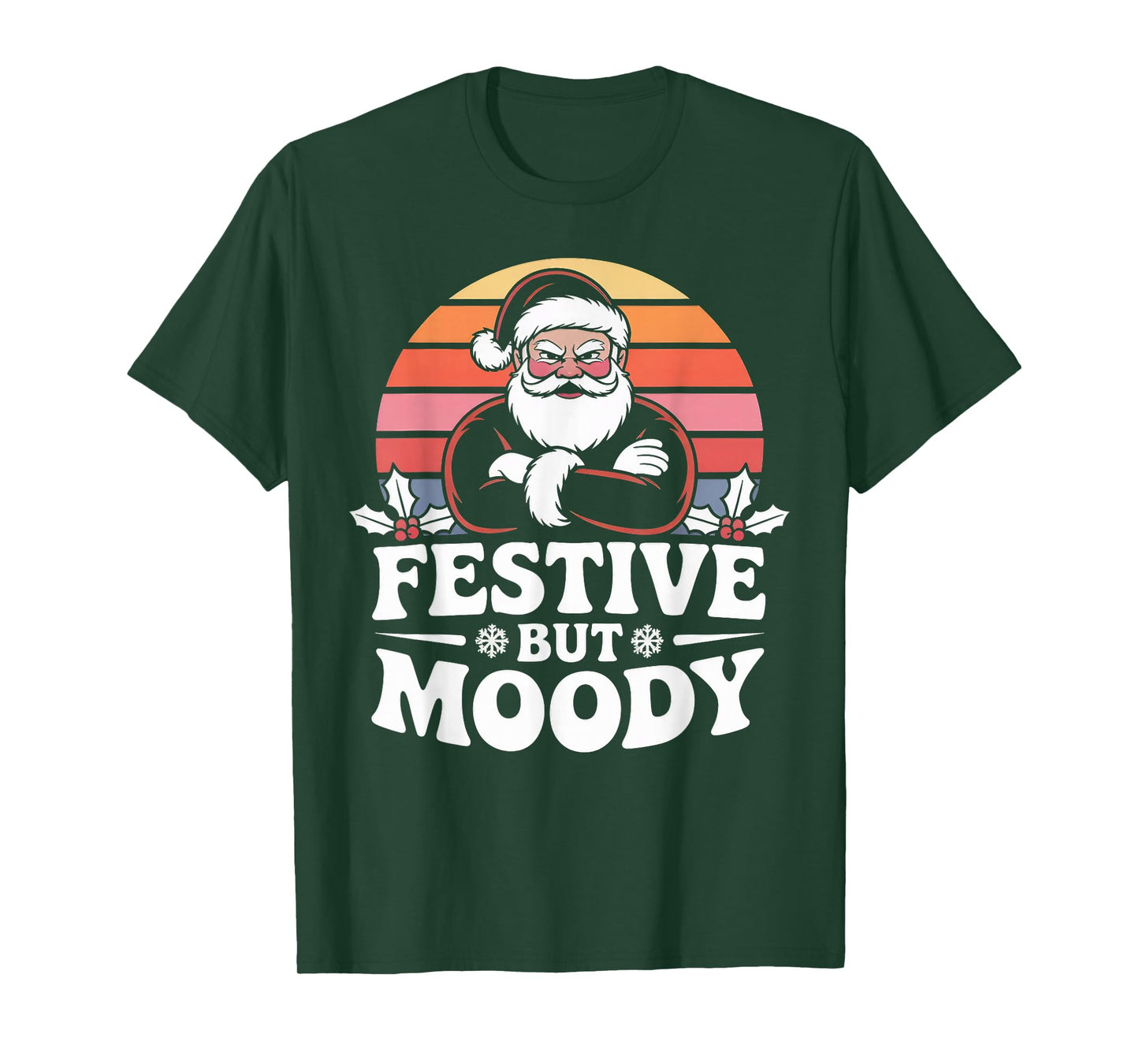 Festive but Moody Christmas Santa Funny Saying T-Shirt