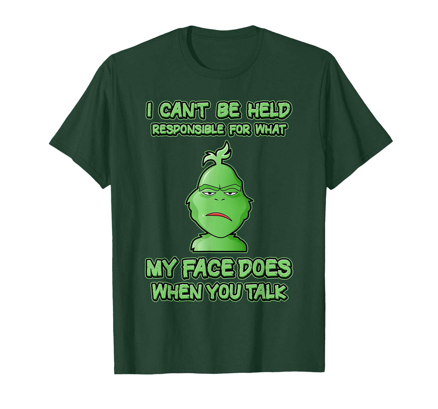 Can't Be Held Responsible What Face Does When You Talk T-Shirt