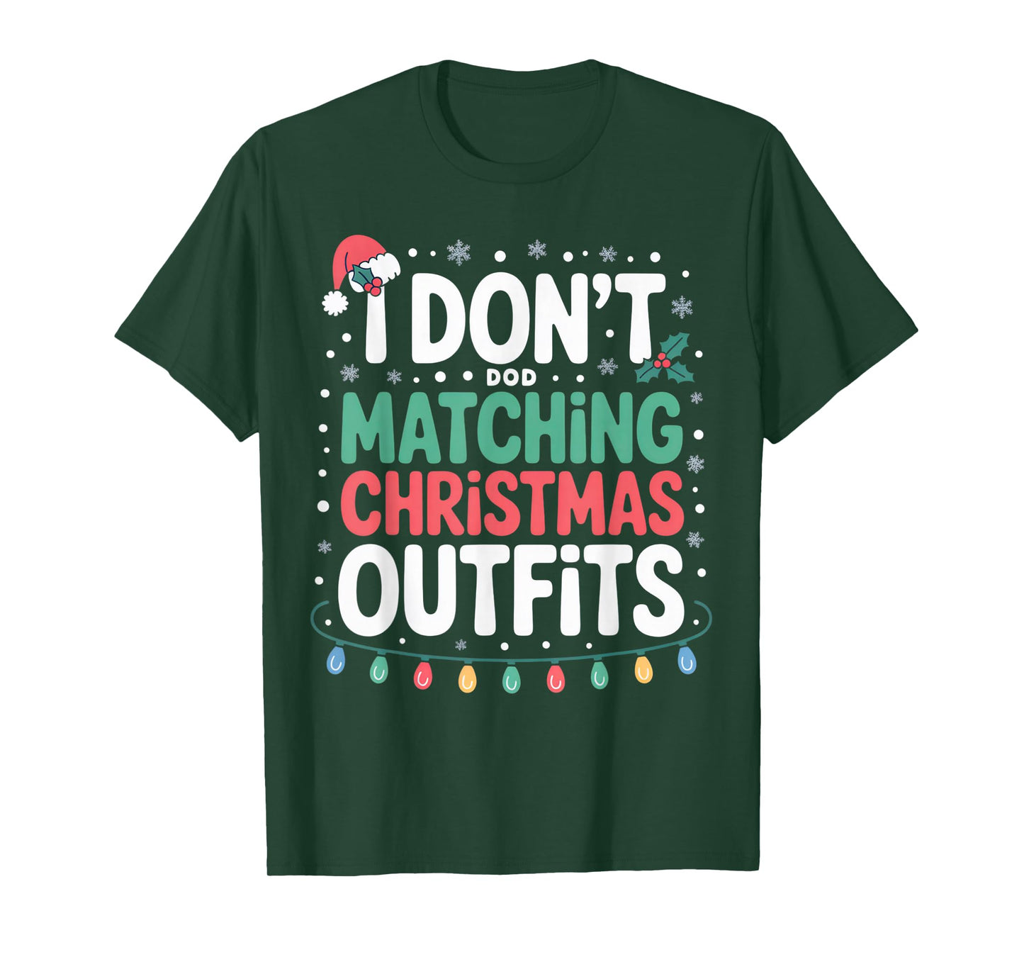 I Don’t Do Matching Christmas Outfits Funny Holiday Look T-Shirt