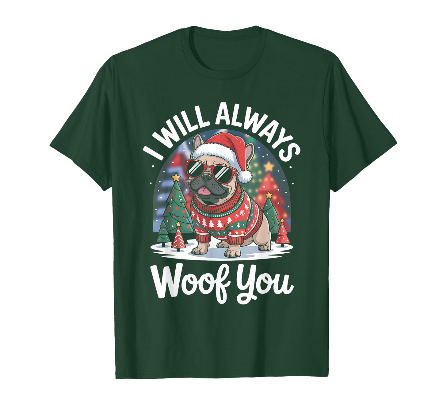 Funny Dog Christmas Sweater I Will Always Woof You T-Shirt