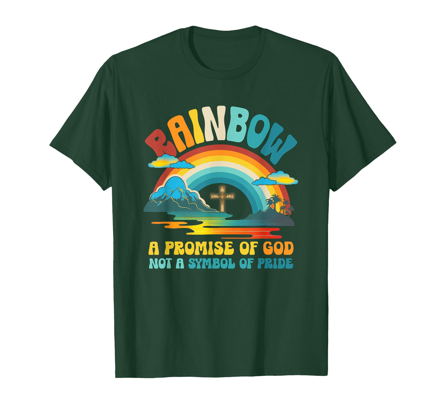 Rainbow A Promise Of-God Not A-Symbol Of Pride Religious T-Shirt