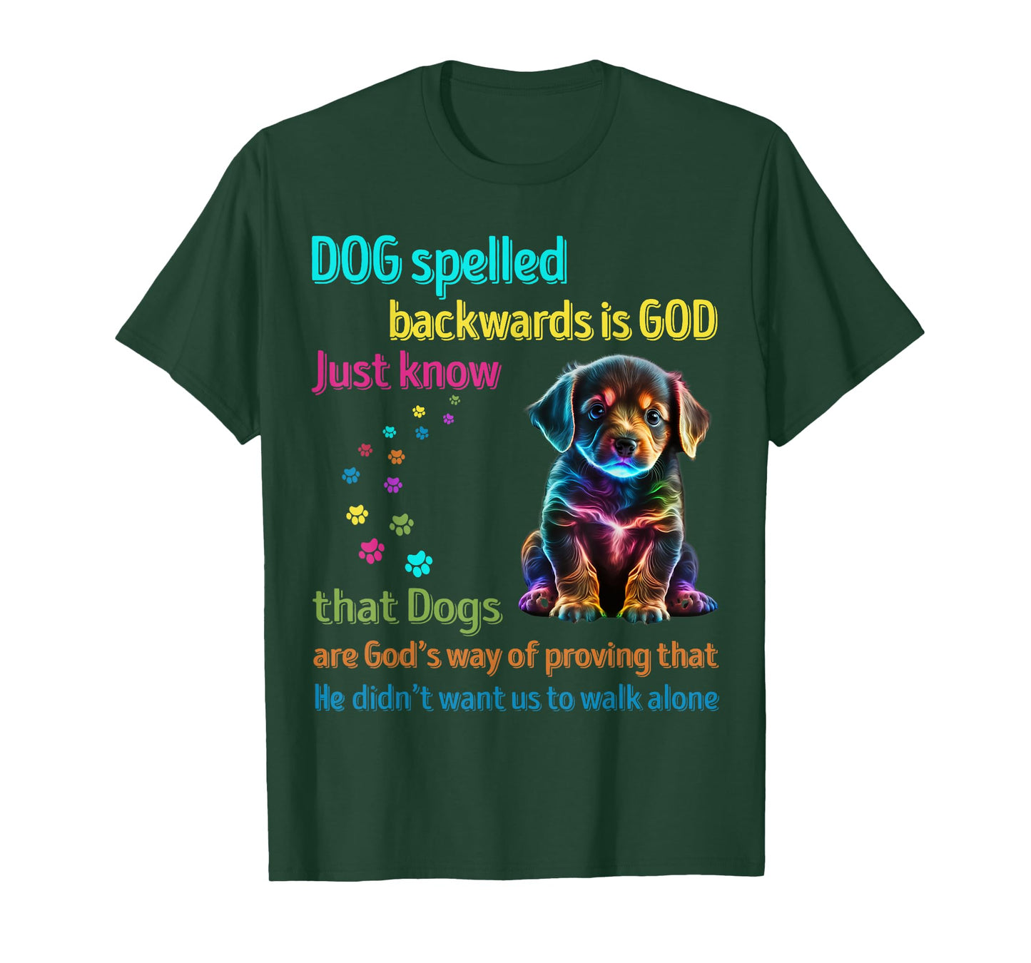 Dog Spelled Backwards Is God just know that Dogs Men Women Girls Kids T-Shirt