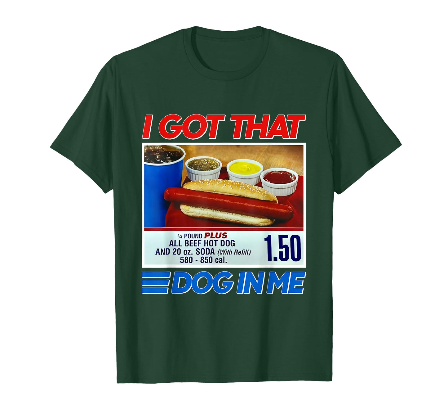 I Got That Dog In Me Funny Hotdog Meme Viral Quote T-Shirt