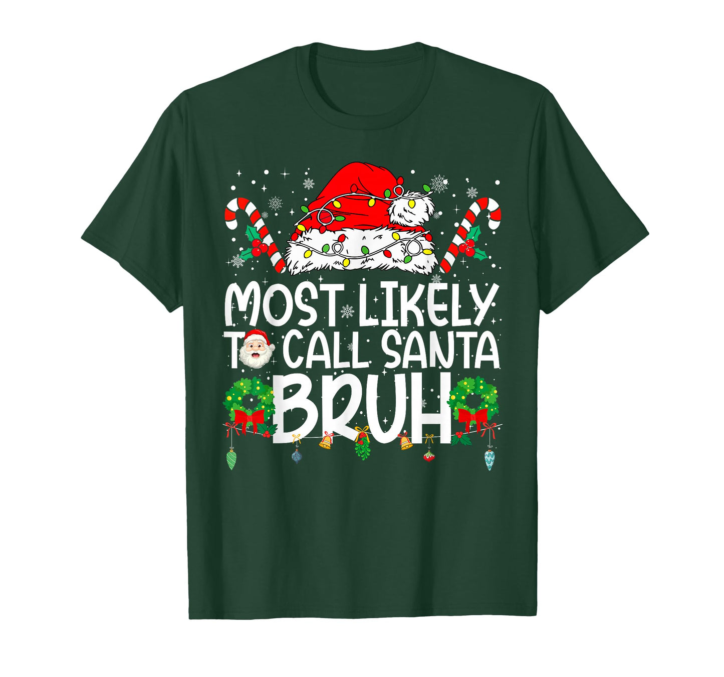 Most Likely to Call Santa Bruh Family Reunion Christmas T-Shirt