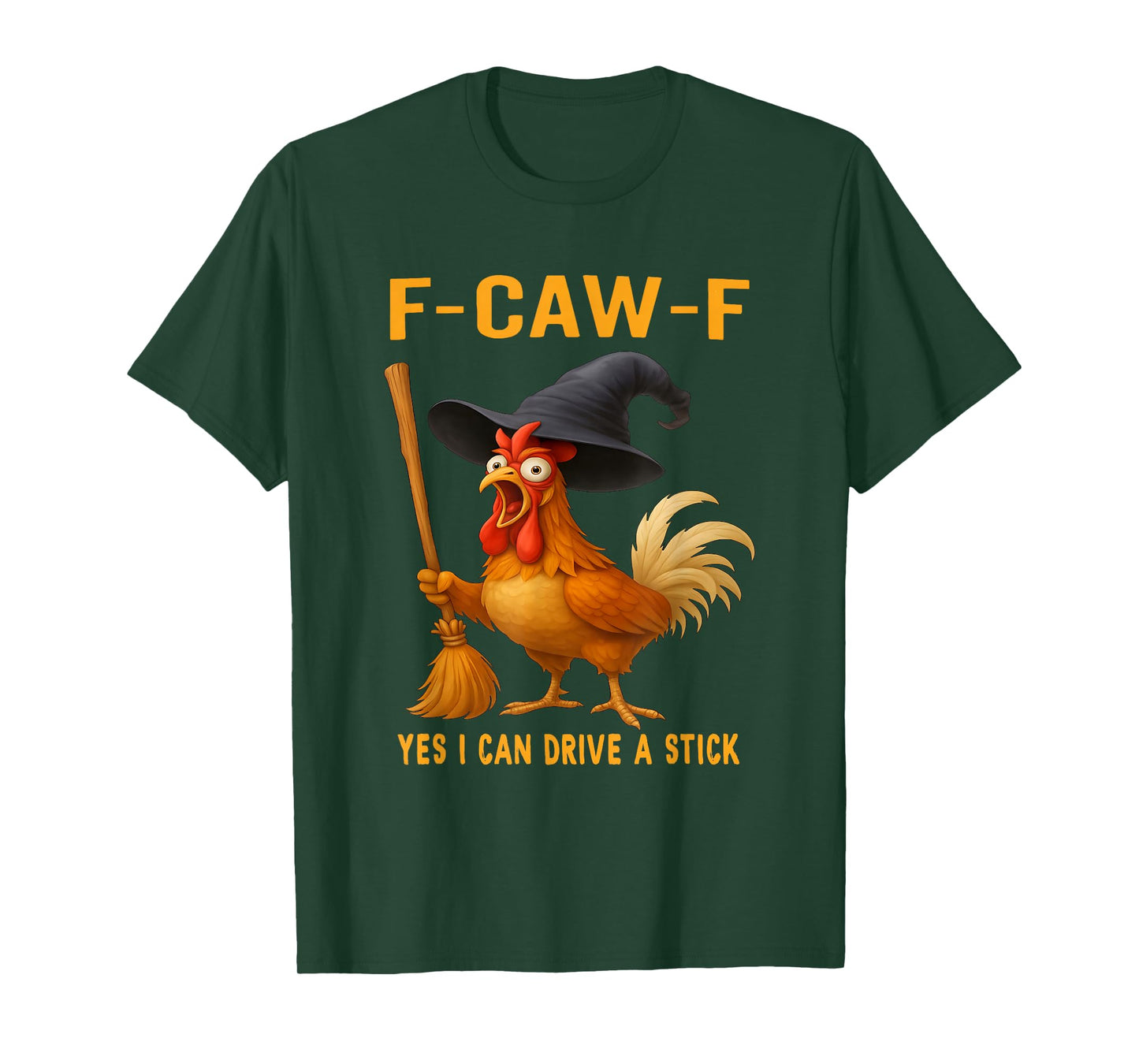 F-Caw-F Funny Chicken Humor Rooster Drive A Stick Halloween T-Shirt