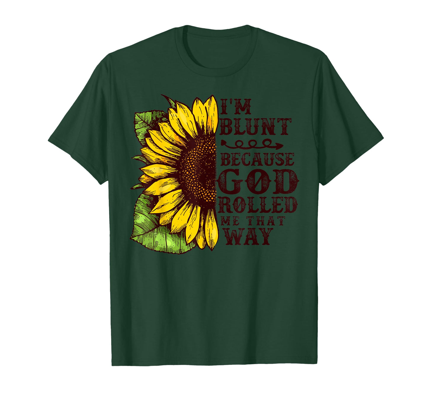 Christ Sunflower I'm Blunt Because God Rolled Me that way T-Shirt