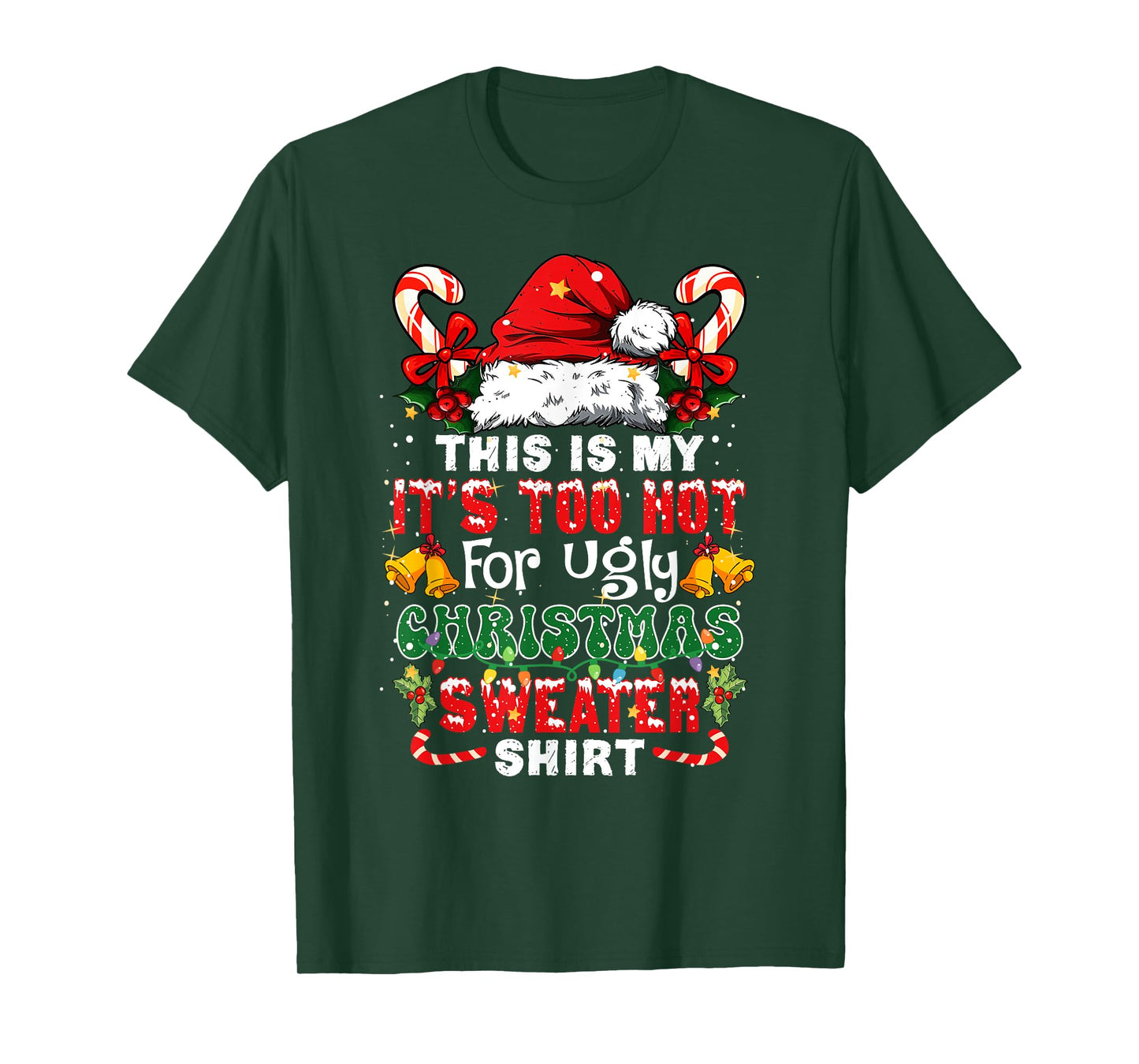 This is My It's Too Hot for Ugly Christmas Sweaters Xmas T-Shirt
