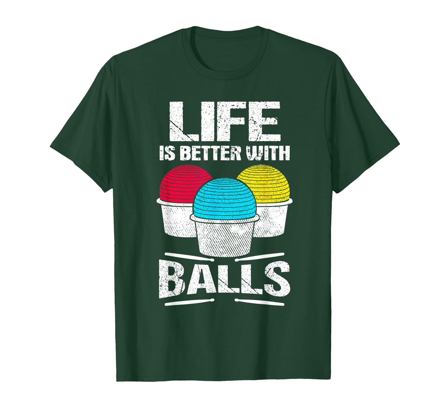 Cardio Drumming Life Is Better With Balls Fitness Workout T-Shirt