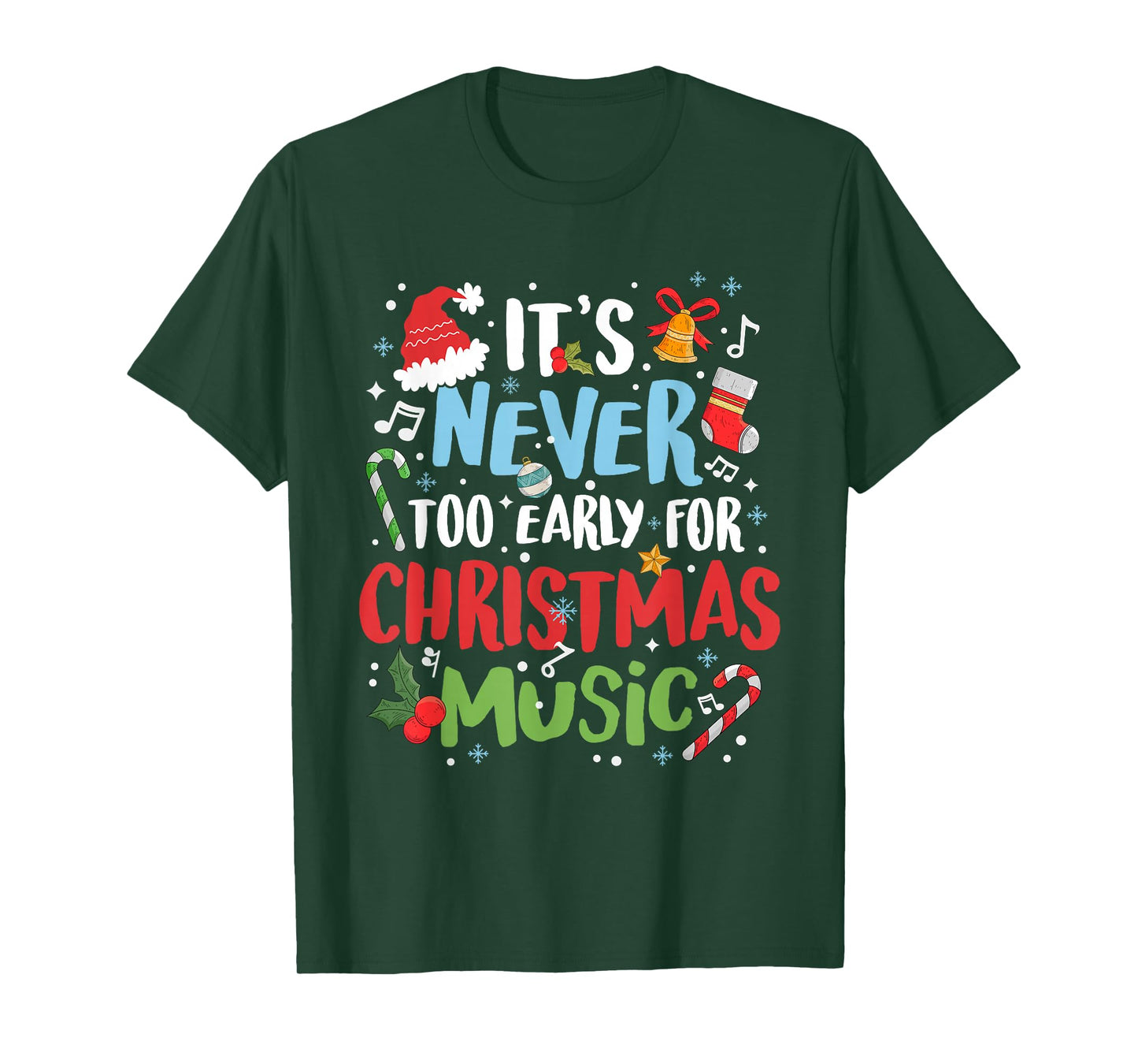 Its Never Too Early for Christmas Music Xmas Santa Claus T-Shirt