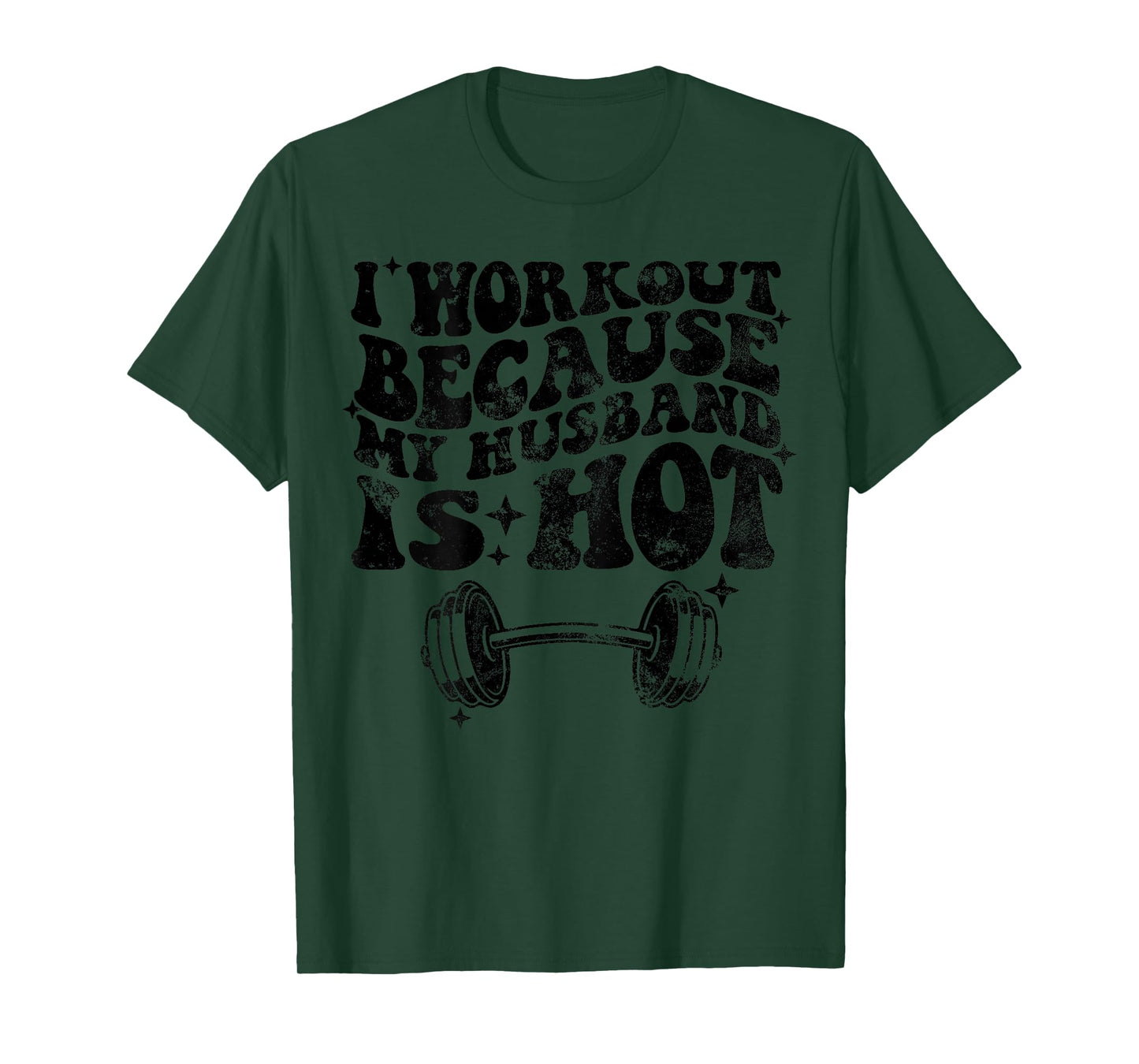 I workout because my husband is Hot On Back T-Shirt