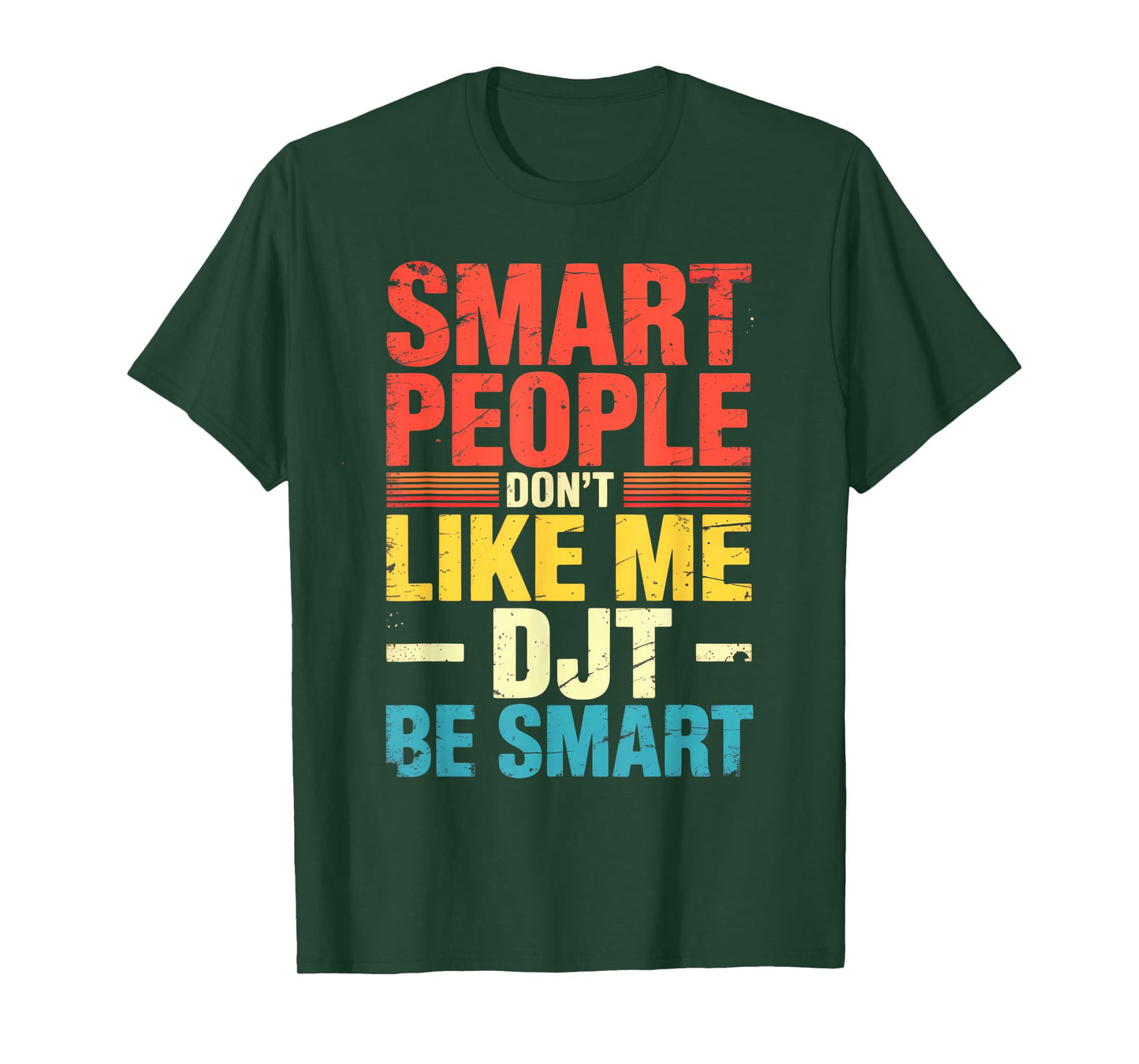 Smart People Don't Like Me Vintage T-Shirt Mens Womens T-Shirt