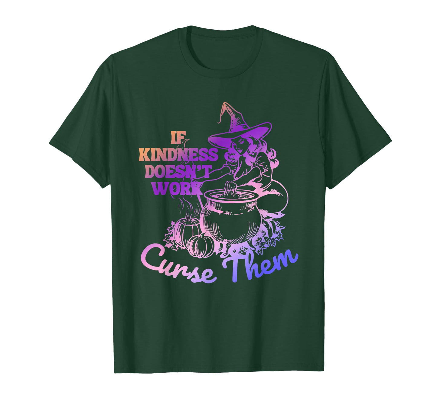 If Kindness Doesn't Work Curse Them Witch Halloween T-Shirt