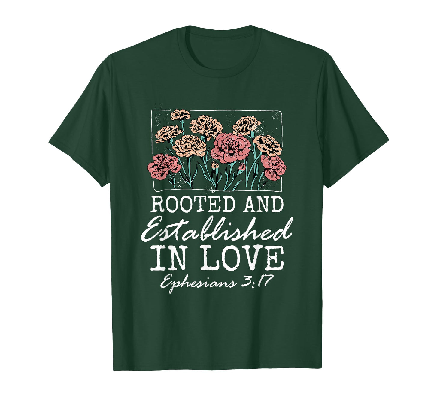 Christian Ephesians 3:17 Rooted and Established in Love T-Shirt
