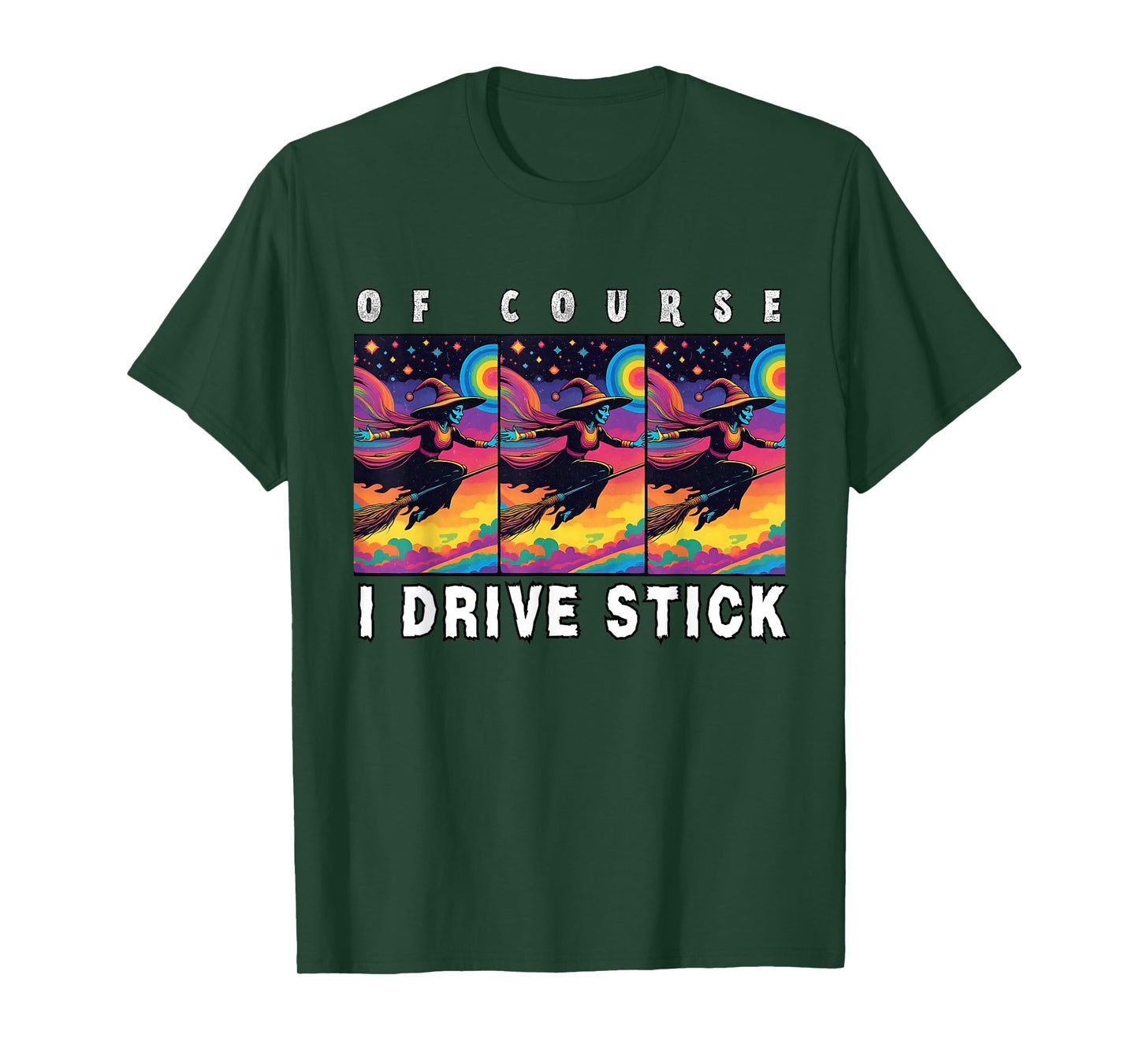 of Course I Drive Stick, Witches Brookstick Funny Halloween T-Shirt