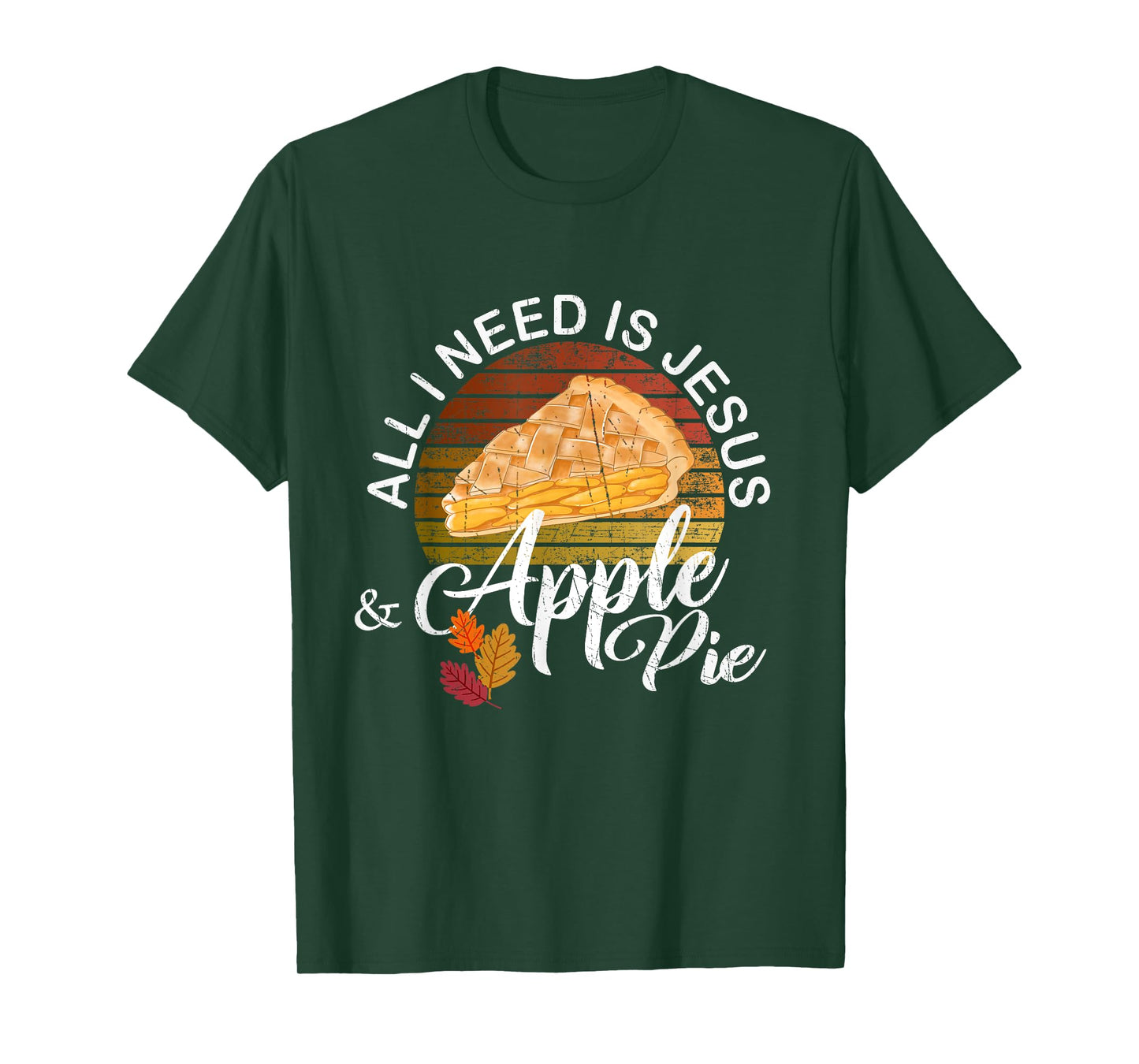 Religious Autumn All I Need Is Jesus And Apple Pie T-Shirt