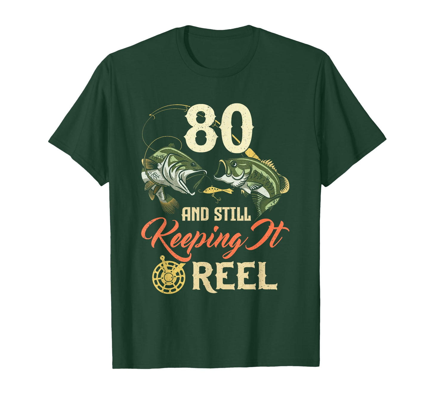 80 And Still Keeping It Reel 80 Birthday Fishing 80th BDay T-Shirt