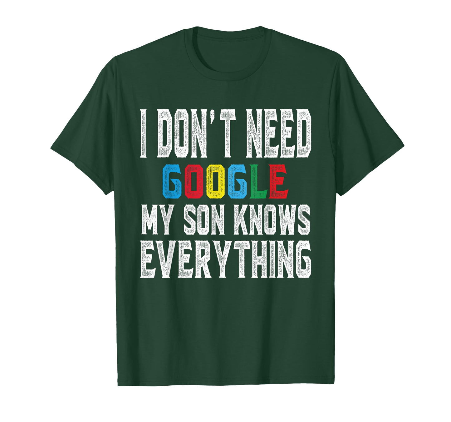I Don't Need Google, My Son Knows Everything lovers Day T-Shirt