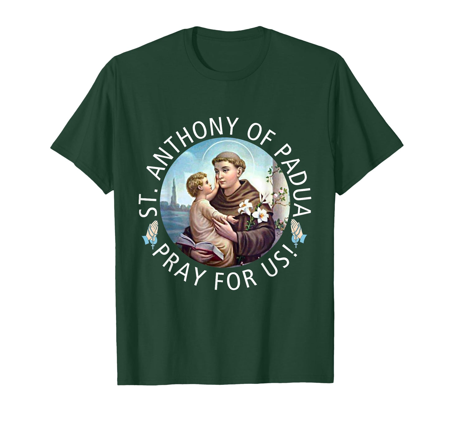 St Anthony of Padua Holding Jesus Catholic Saint St Anthony T-Shirt