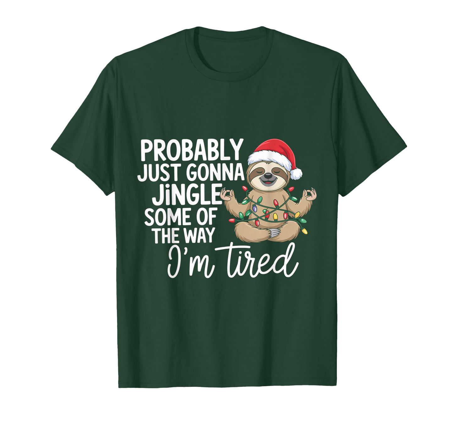 Probably Just Gonna Jingle Some of The Way I'm Tired T-Shirt