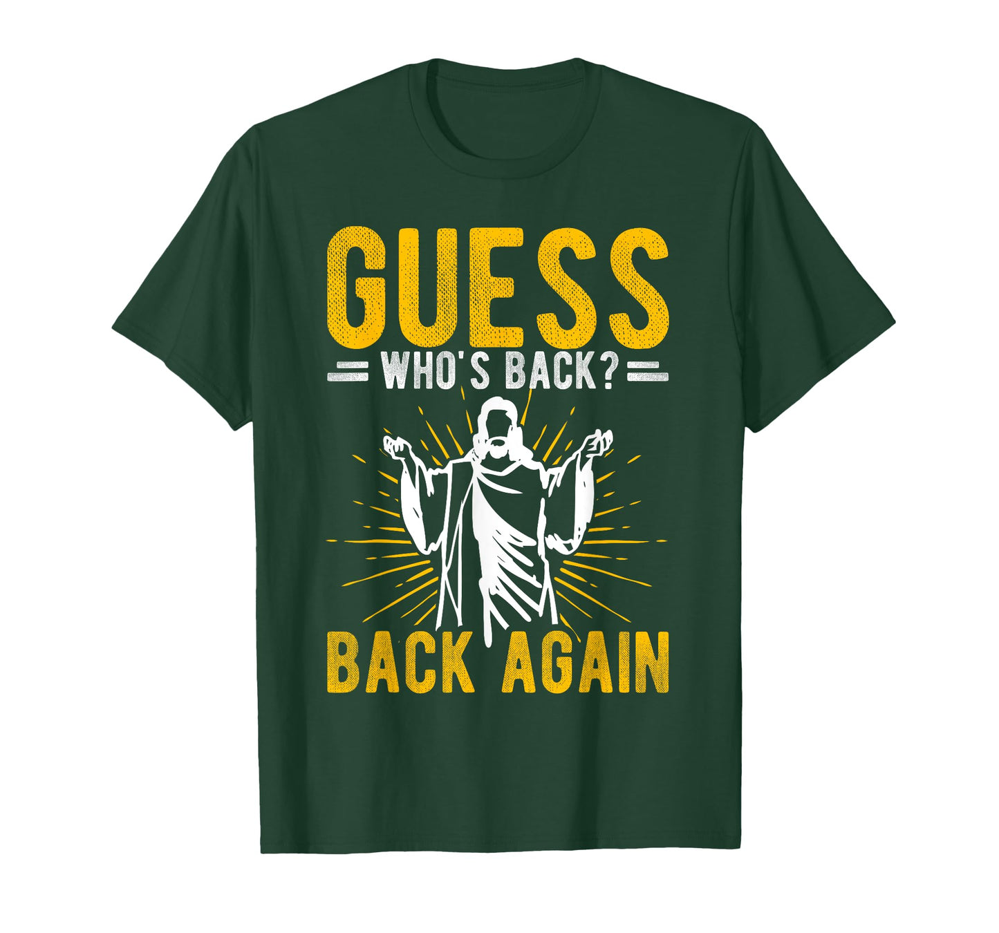 GUESS WHO'S BACK? BACK AGAIN Easter Jesus T-Shirt
