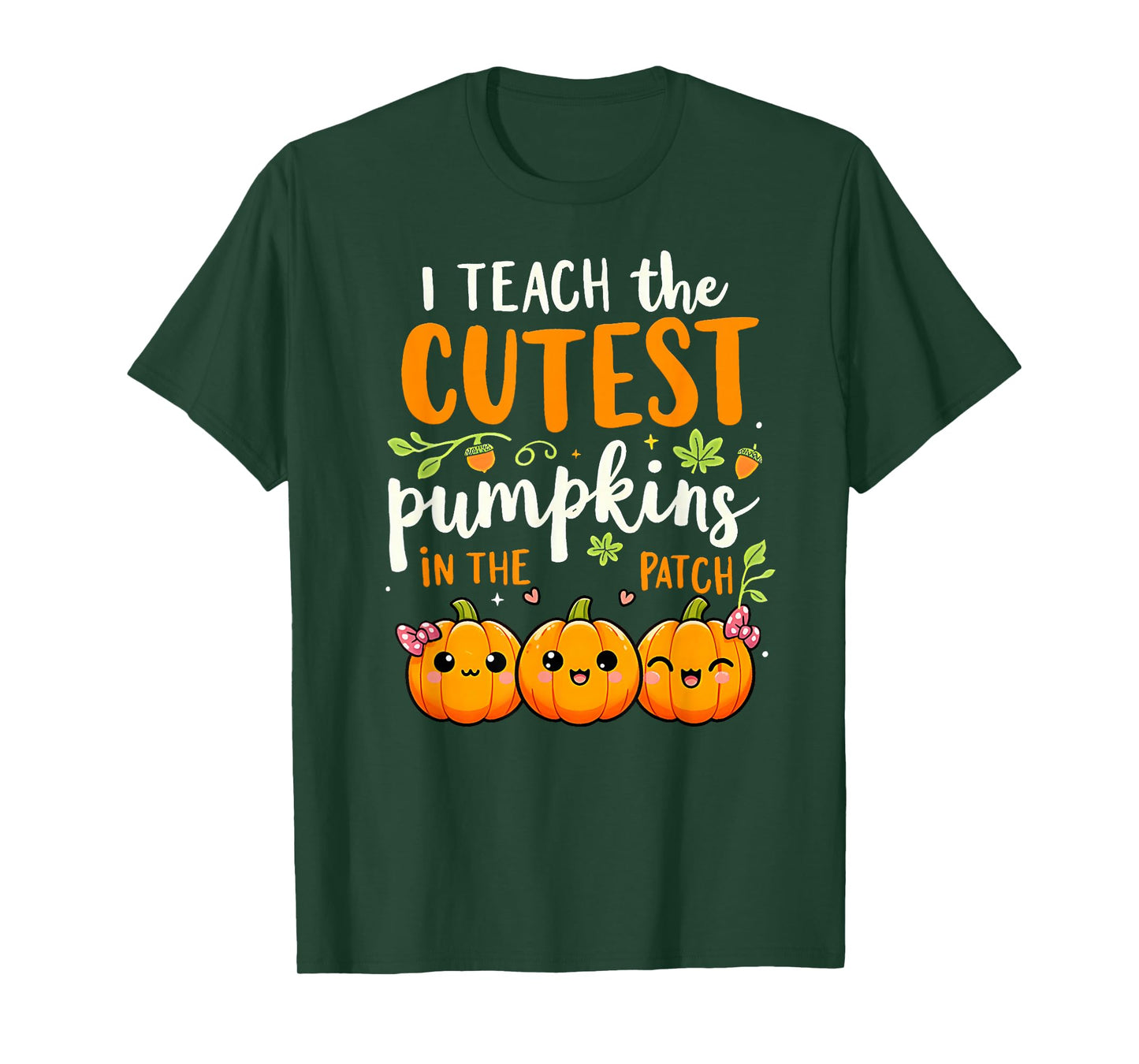 Halloween Teacher I Teach The Cutest Pumpkins in The Patch T-Shirt