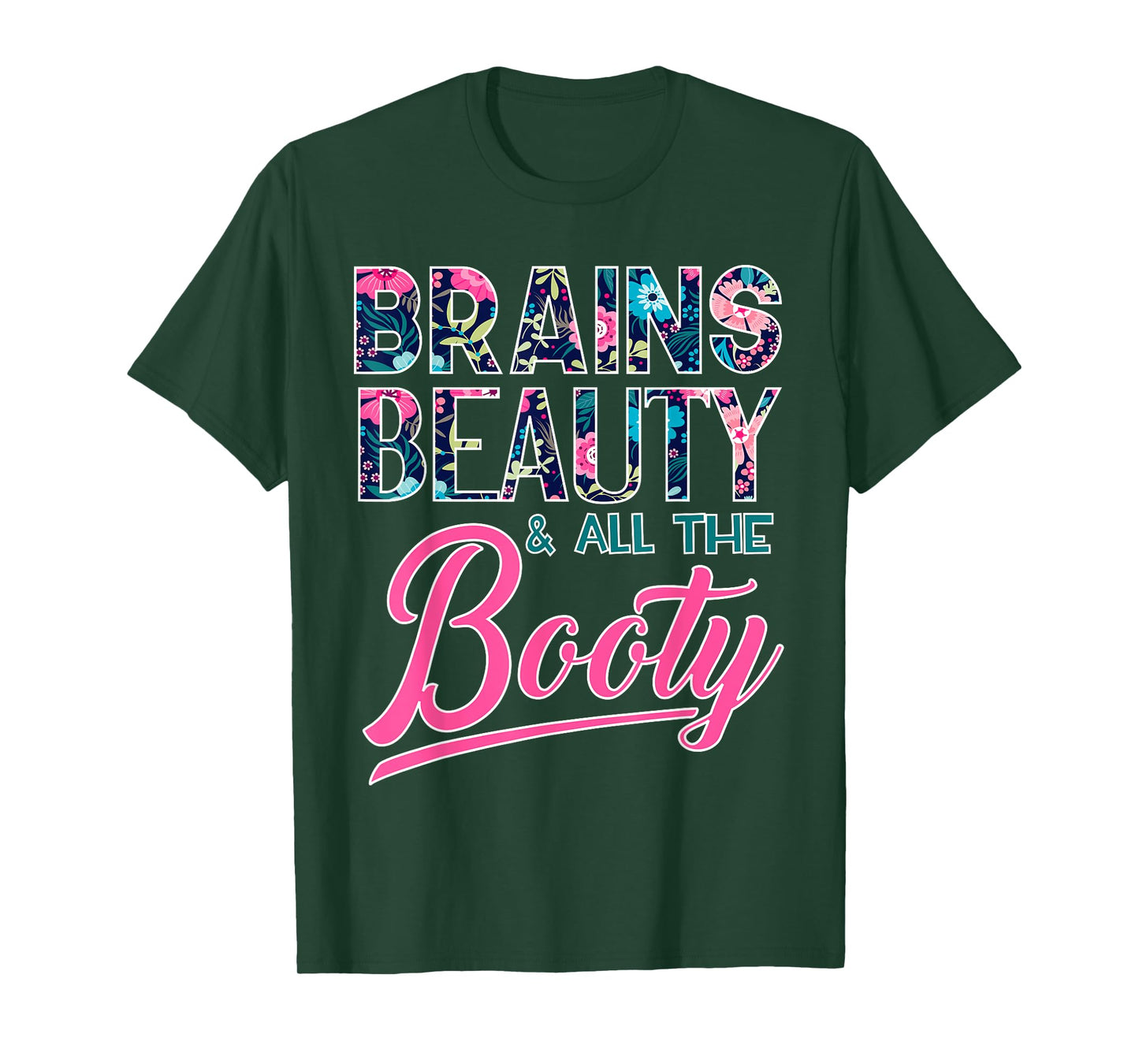 Brains, Beauty, and All the Booty T-Shirt
