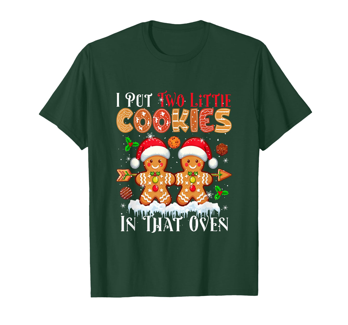Put Two Xmas Cookies in That Oven Baker Proud Pregnancy T-Shirt