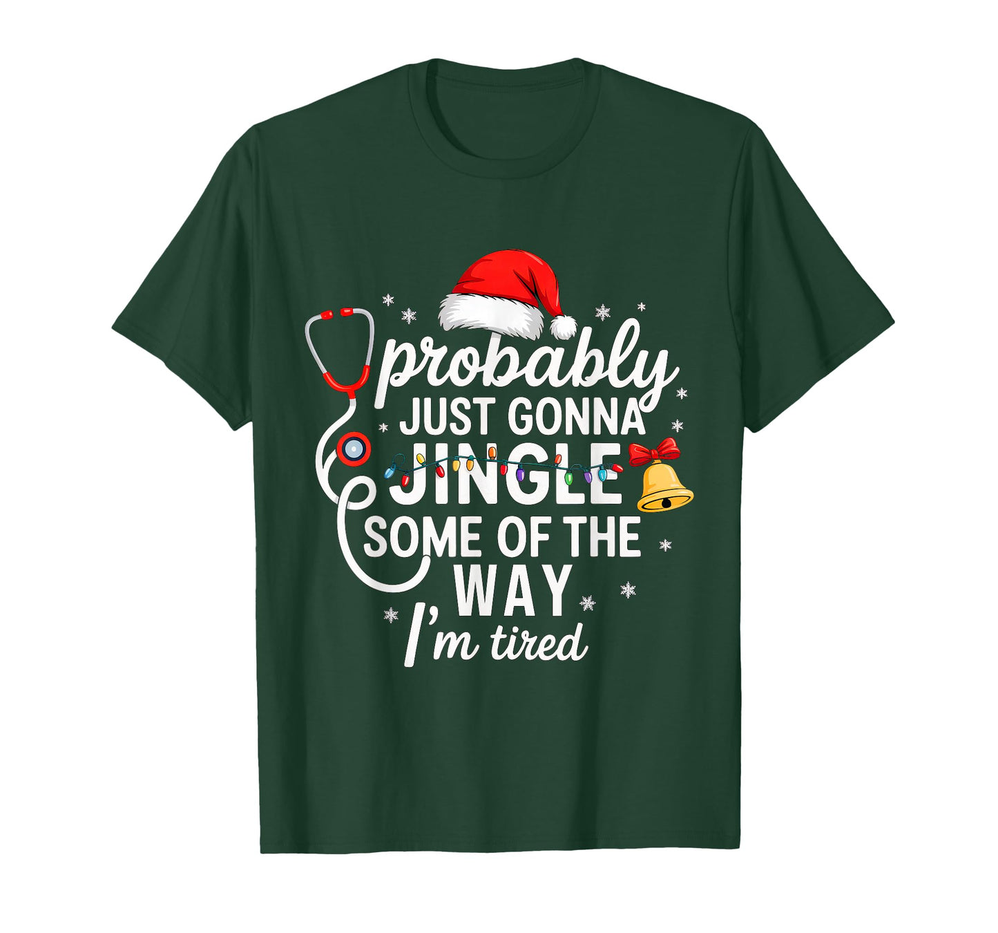 Probably just Gonna Jingle Some of The Way Christmas Nurse T-Shirt