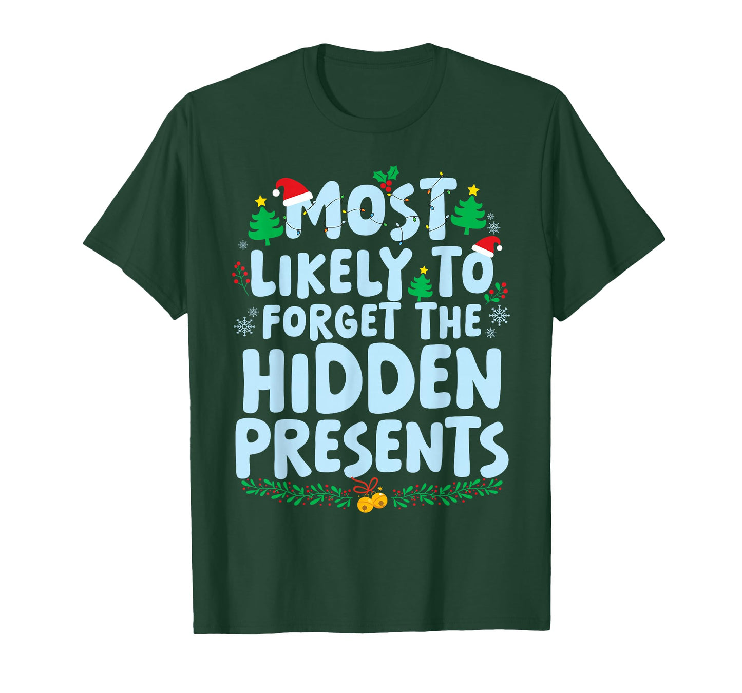 Most Likely to Forget The Hidden Presents Family Matching T-Shirt