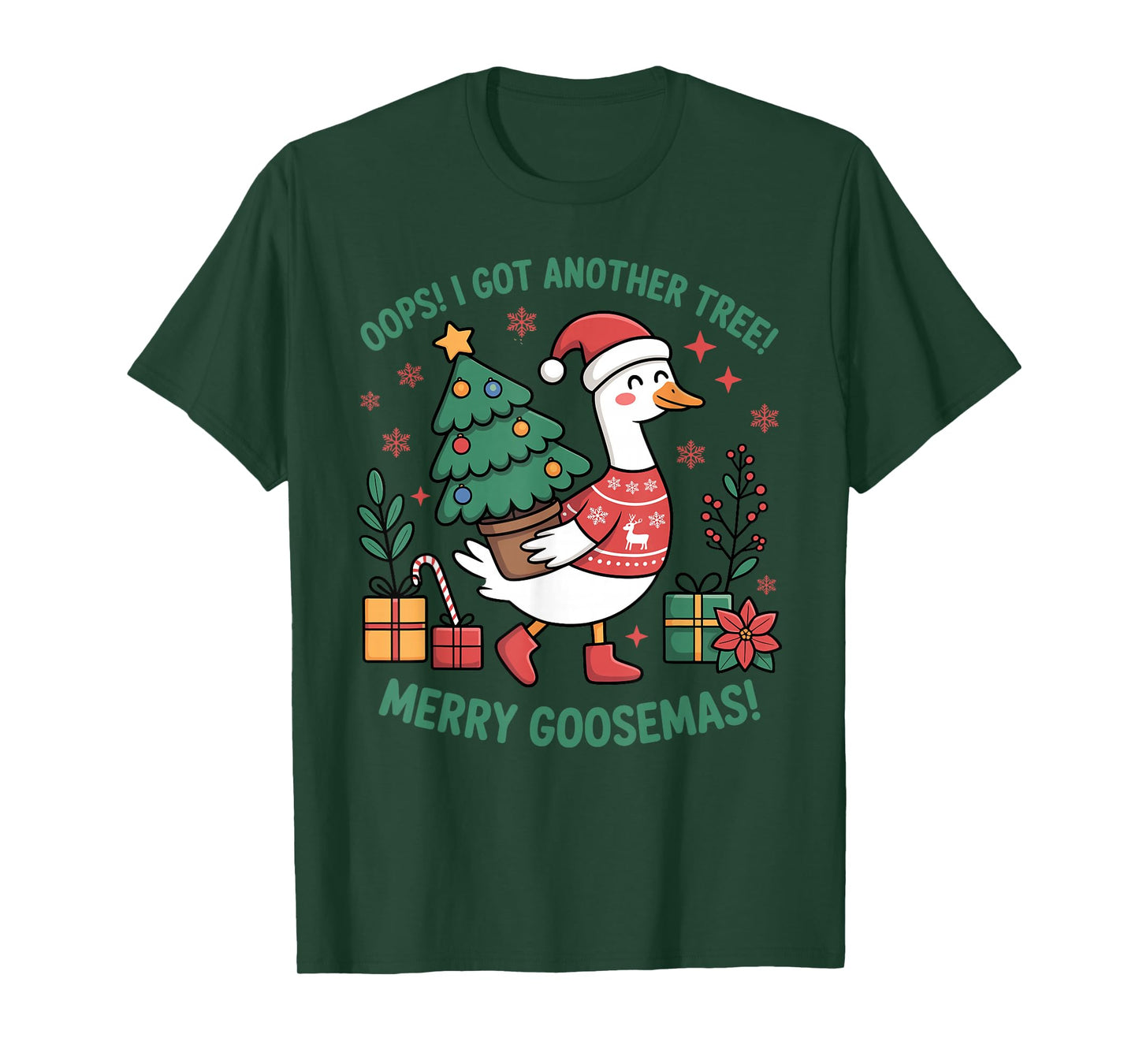 Oops I Got Another Tree Merry Goosemas Funny Christmas Geese T-Shirt