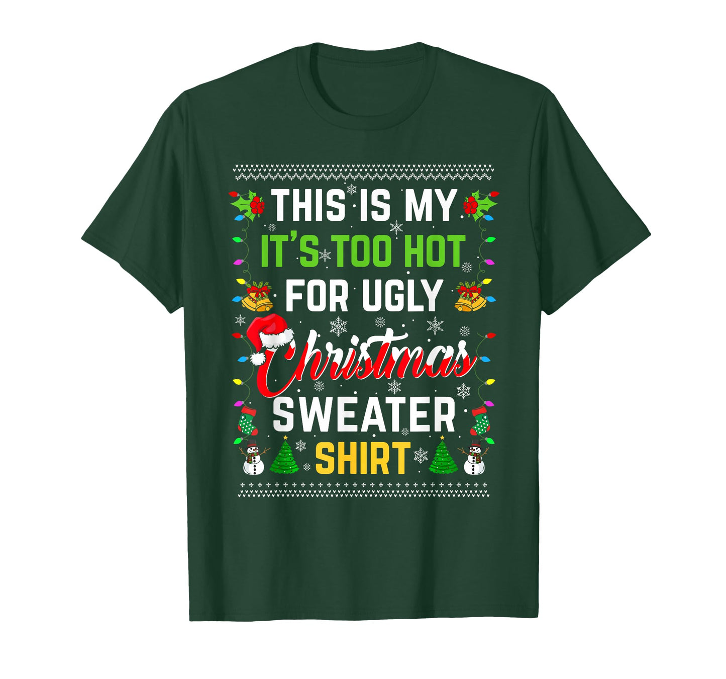 This is My It's Too Hot for Ugly Christmas Sweaters Matching T-Shirt