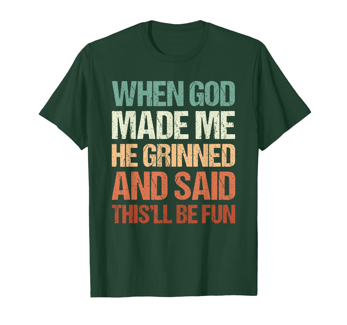 Graphic Tees Men Women, When God Made Me He Grinned And Said T-Shirt
