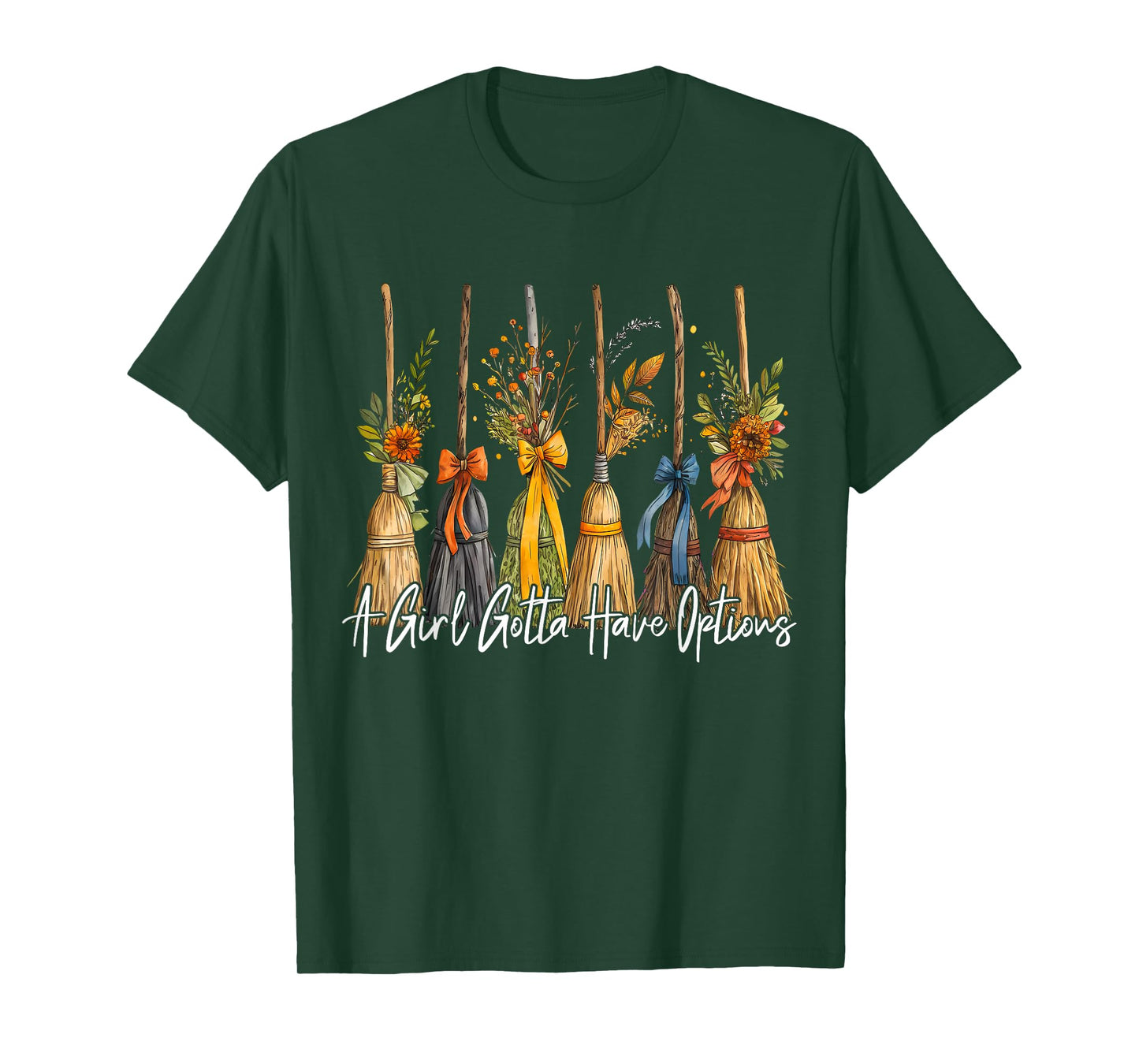 A Girl Gotta Have Options Witch Broom Autumn Halloween Women T-Shirt