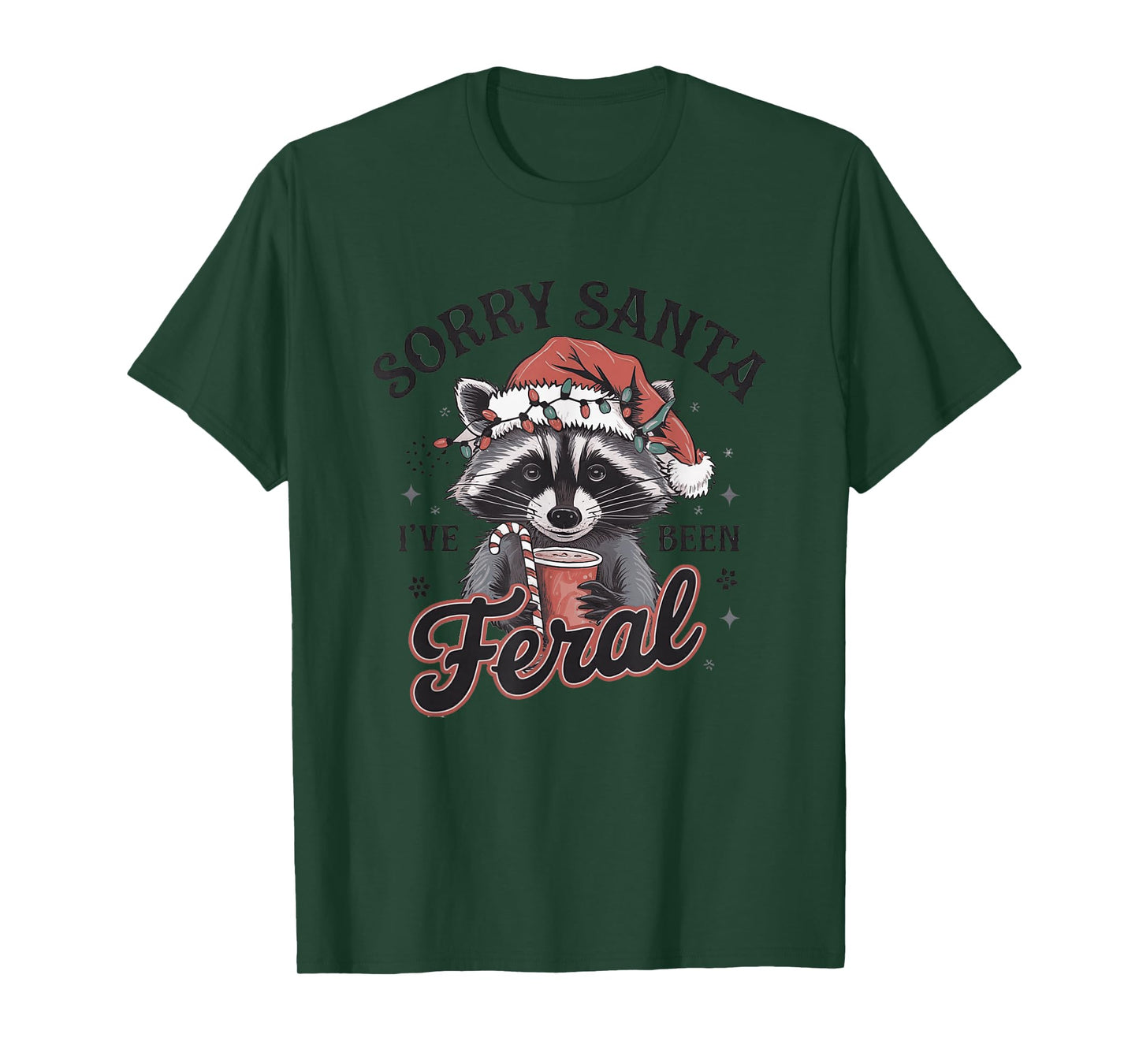 Sorry Santa I've Been Feral Raccoon Fun T-Shirt