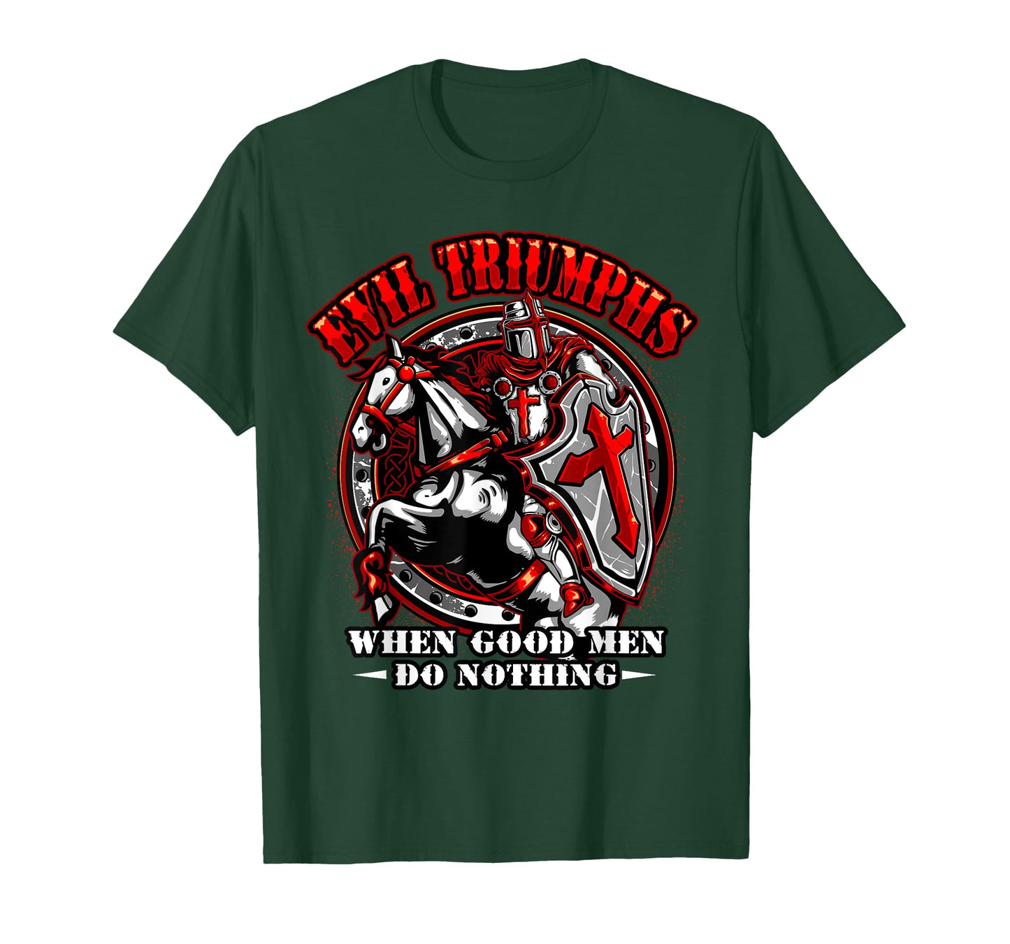 Knight Templar Tshirt Evil Triumphs When Good Men Do Nothing T-Shirt