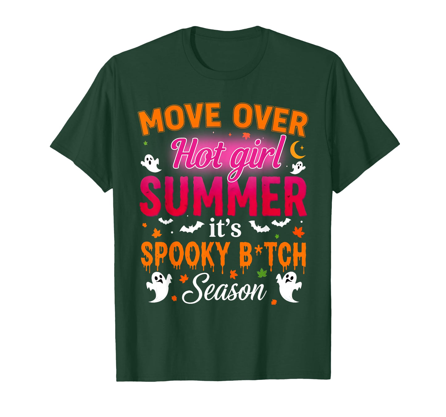 Move Over Hot Girls Summer It's Spooky Btch Season Halloween T-Shirt