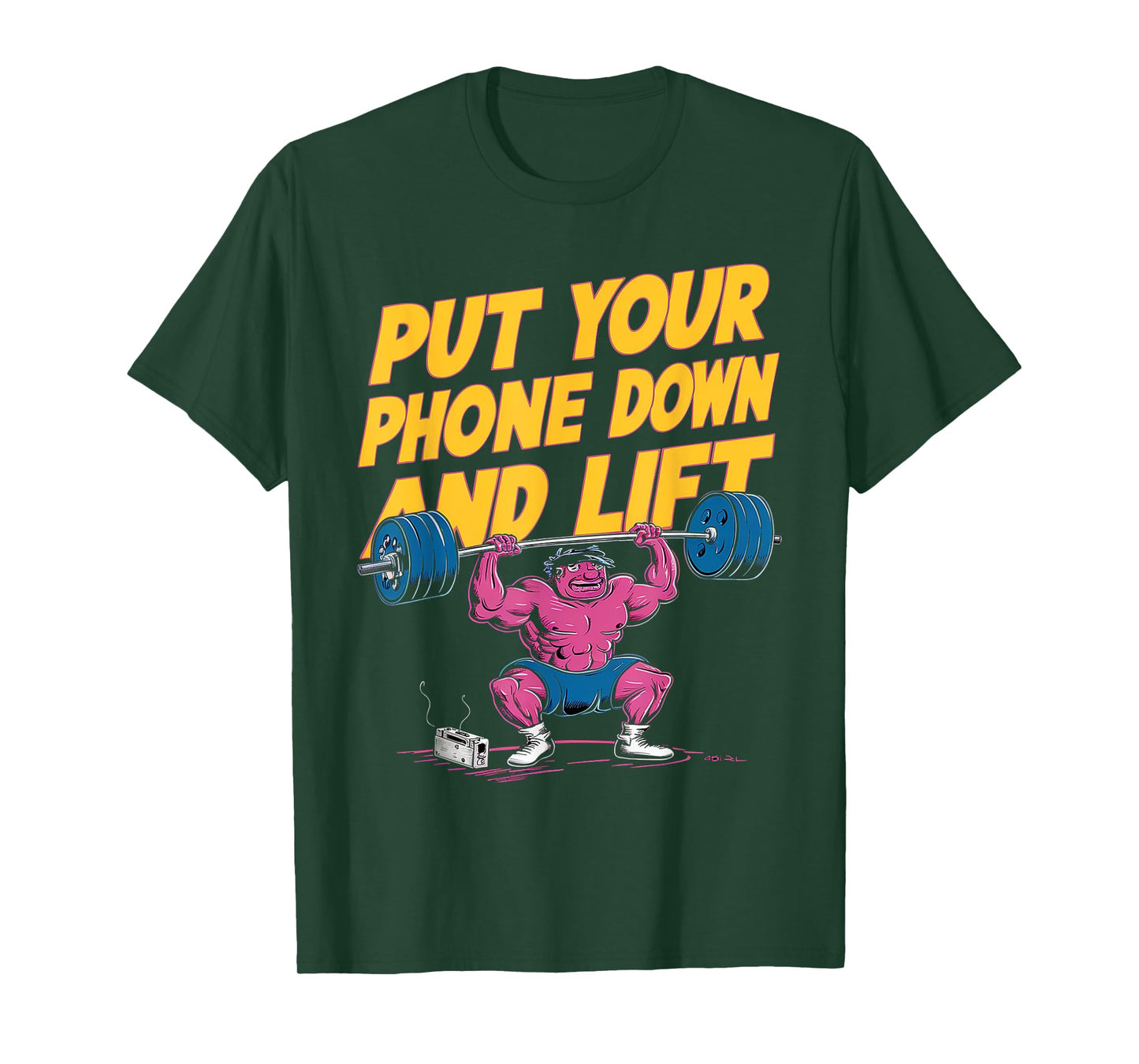 Put Your Phone Down And Lift |---- T-Shirt
