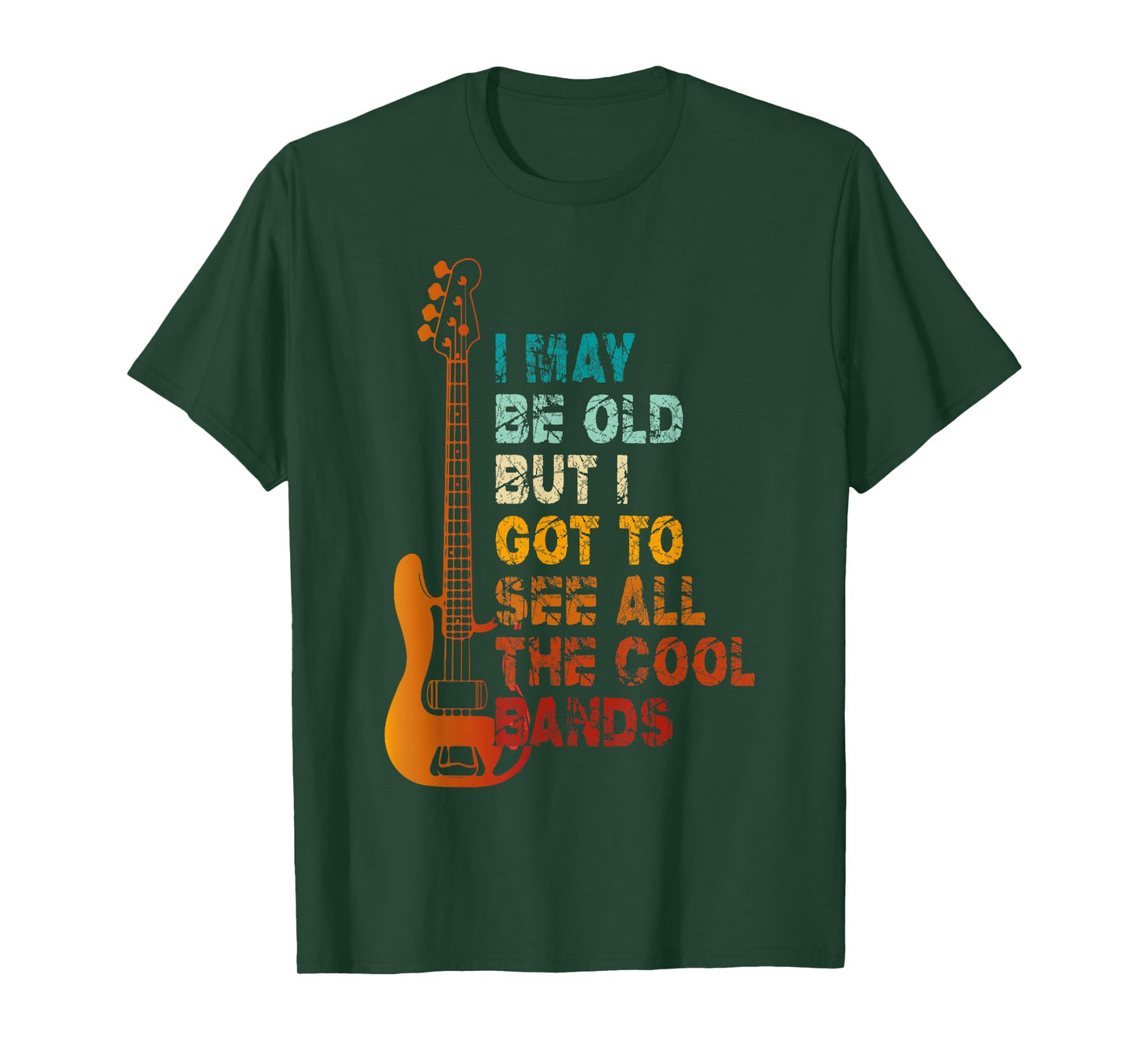 I May Be Old But I Got To See All The Cool Bands Concert T-Shirt