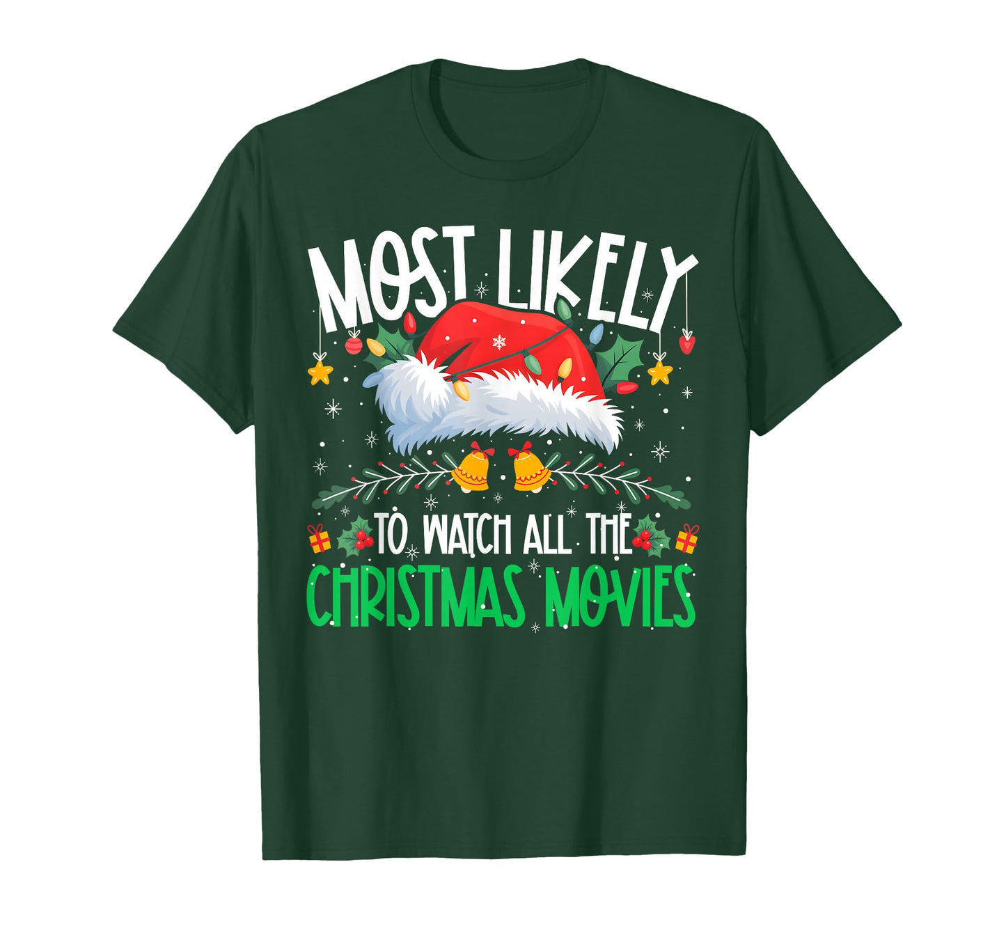 Most Likely to Watch All The Christmas Movies Matching Xmas T-Shirt