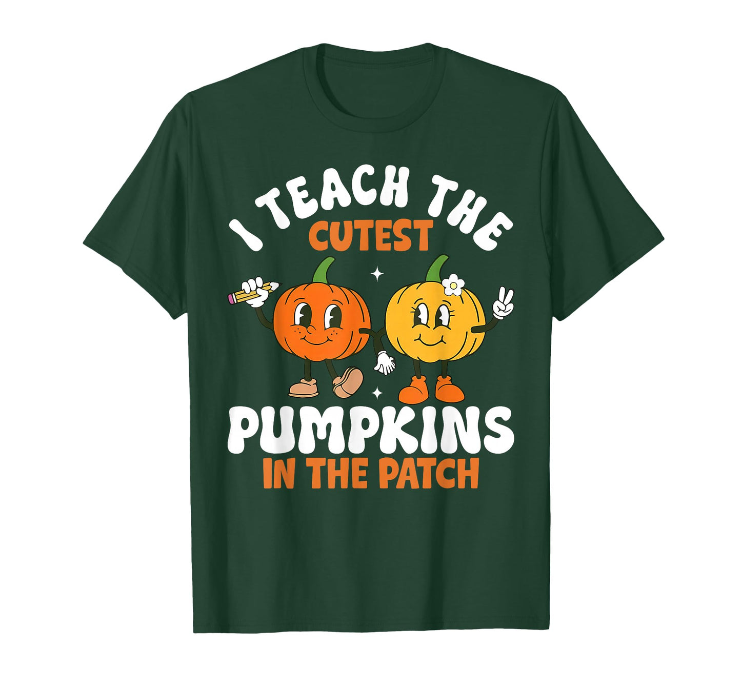 Halloween Teacher I Teach The Cutest Pumpkins in The Patch T-Shirt