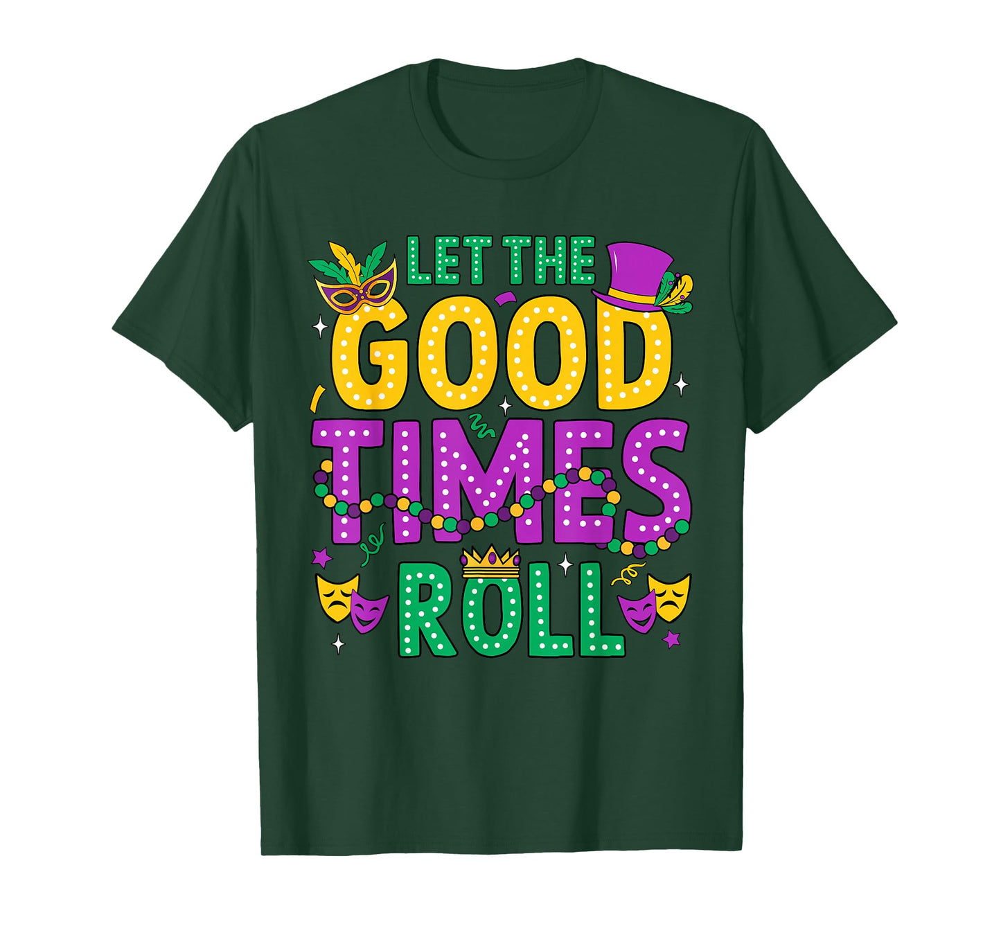 Mardi Gras Let The Good Times Roll Funny Men Women Carnival T-Shirt